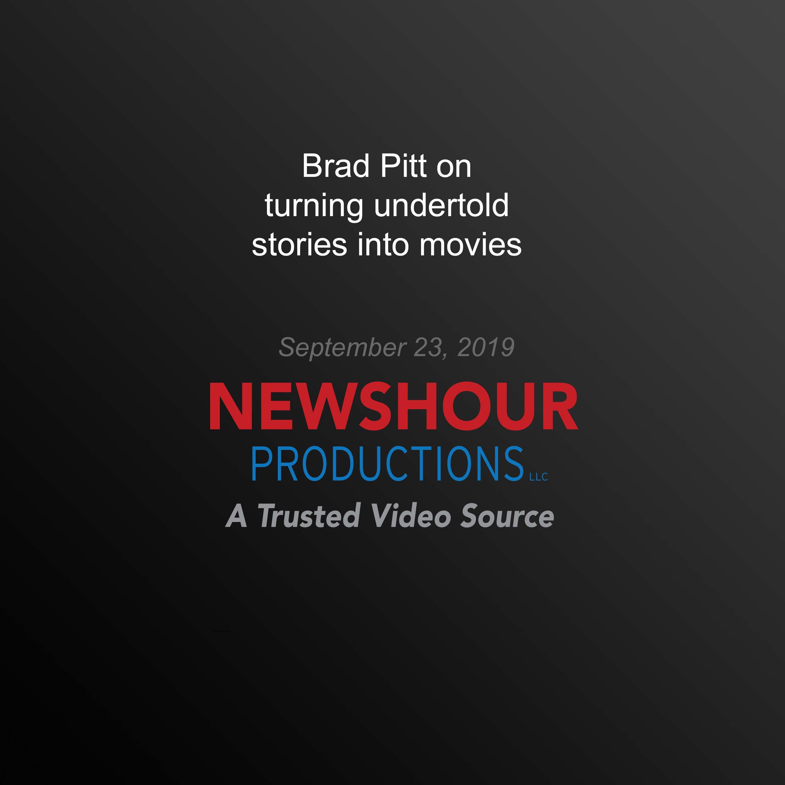 Brad Pitt on turning undertold stories into movies: ‘Every film needs some  champion’