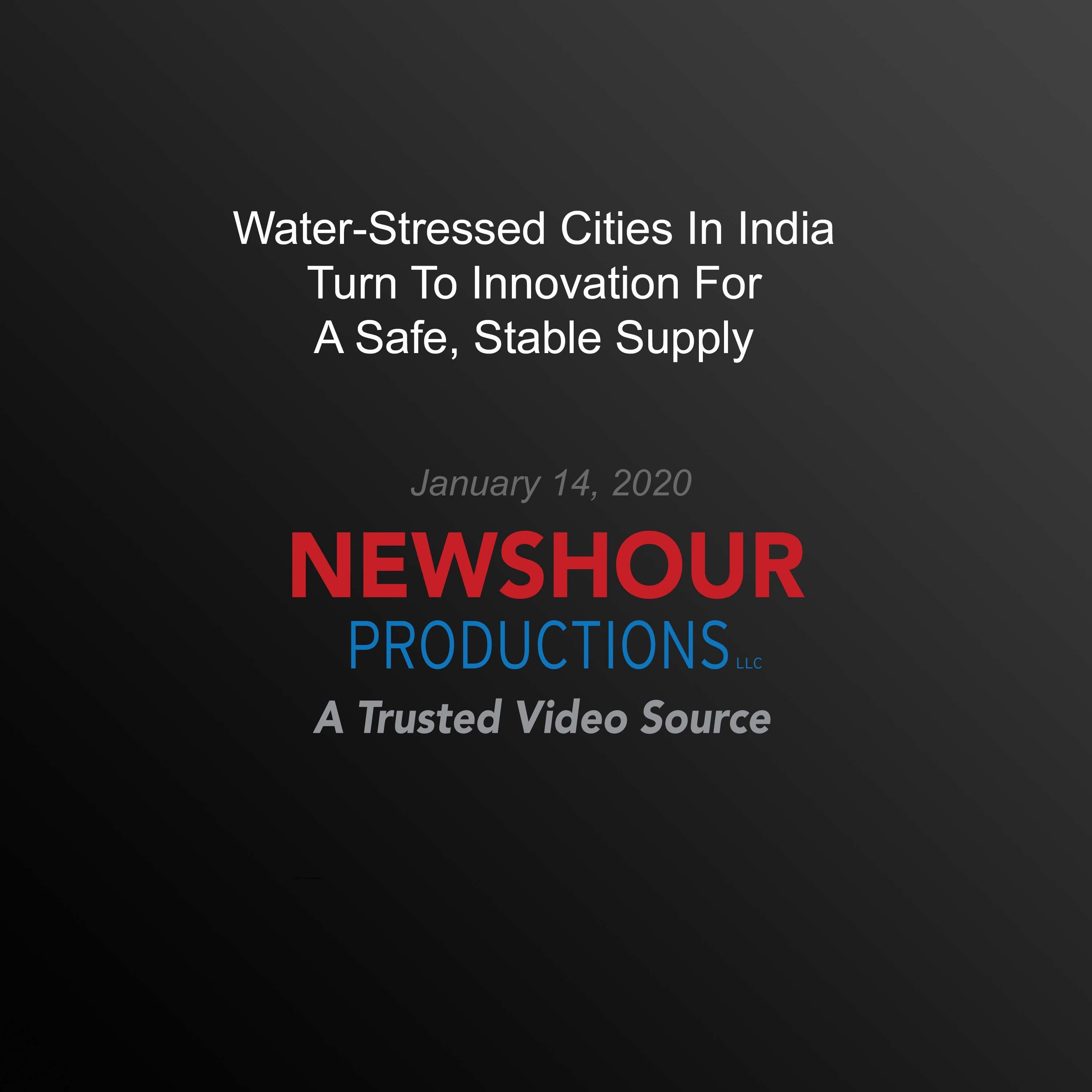 Water-Stressed Cities In India Turn To Innovation For A Safe, Stable Supply