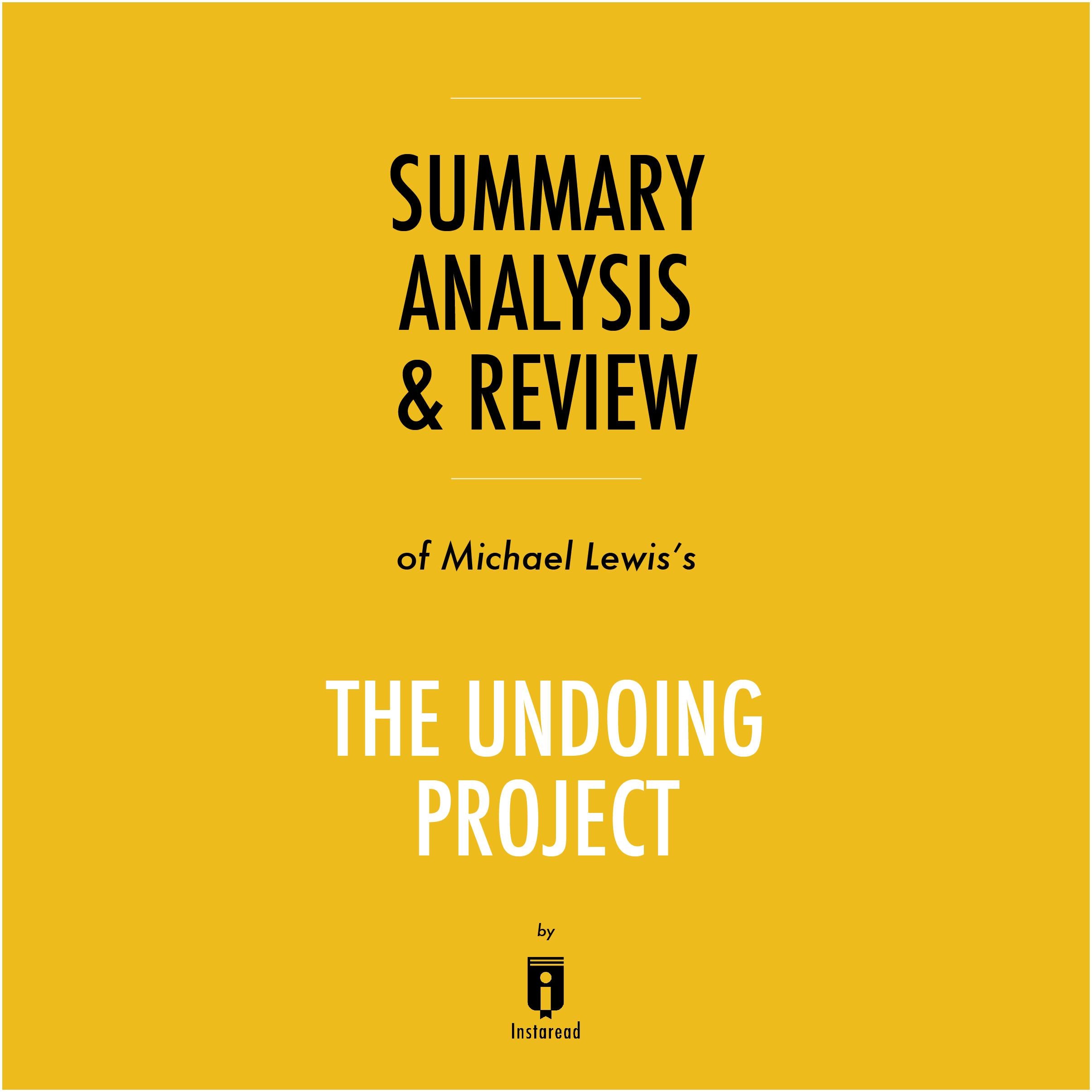 Summary, Analysis & Review of Michael Lewis's The Undoing Project by Instaread