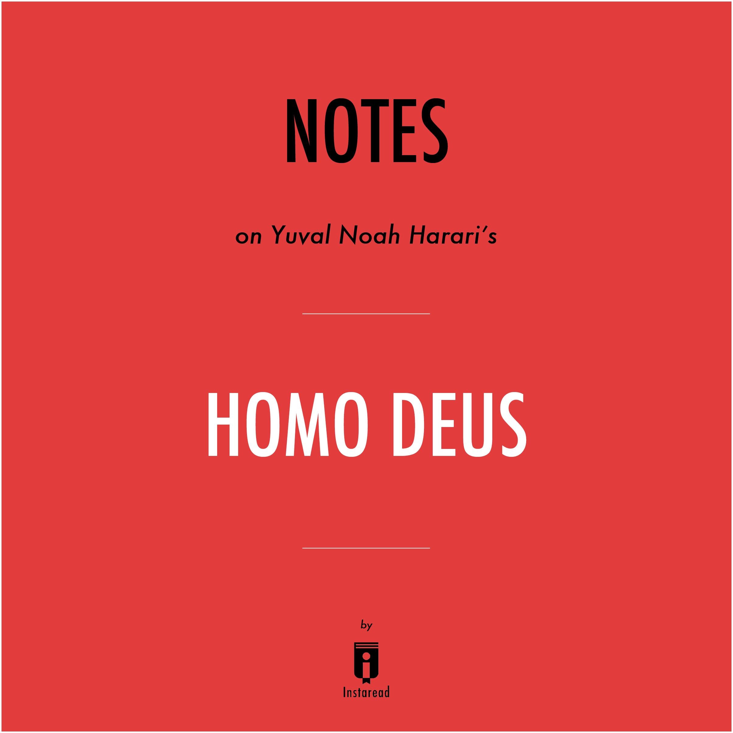 Notes on Yuval Noah Harari's Homo Deus by Instaread