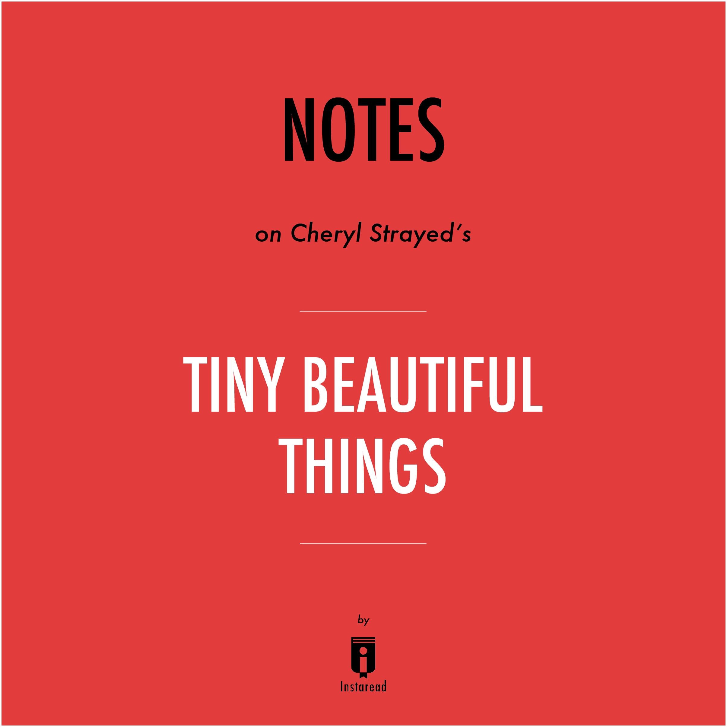 Notes on Cheryl Strayed's Tiny Beautiful Things by Instaread
