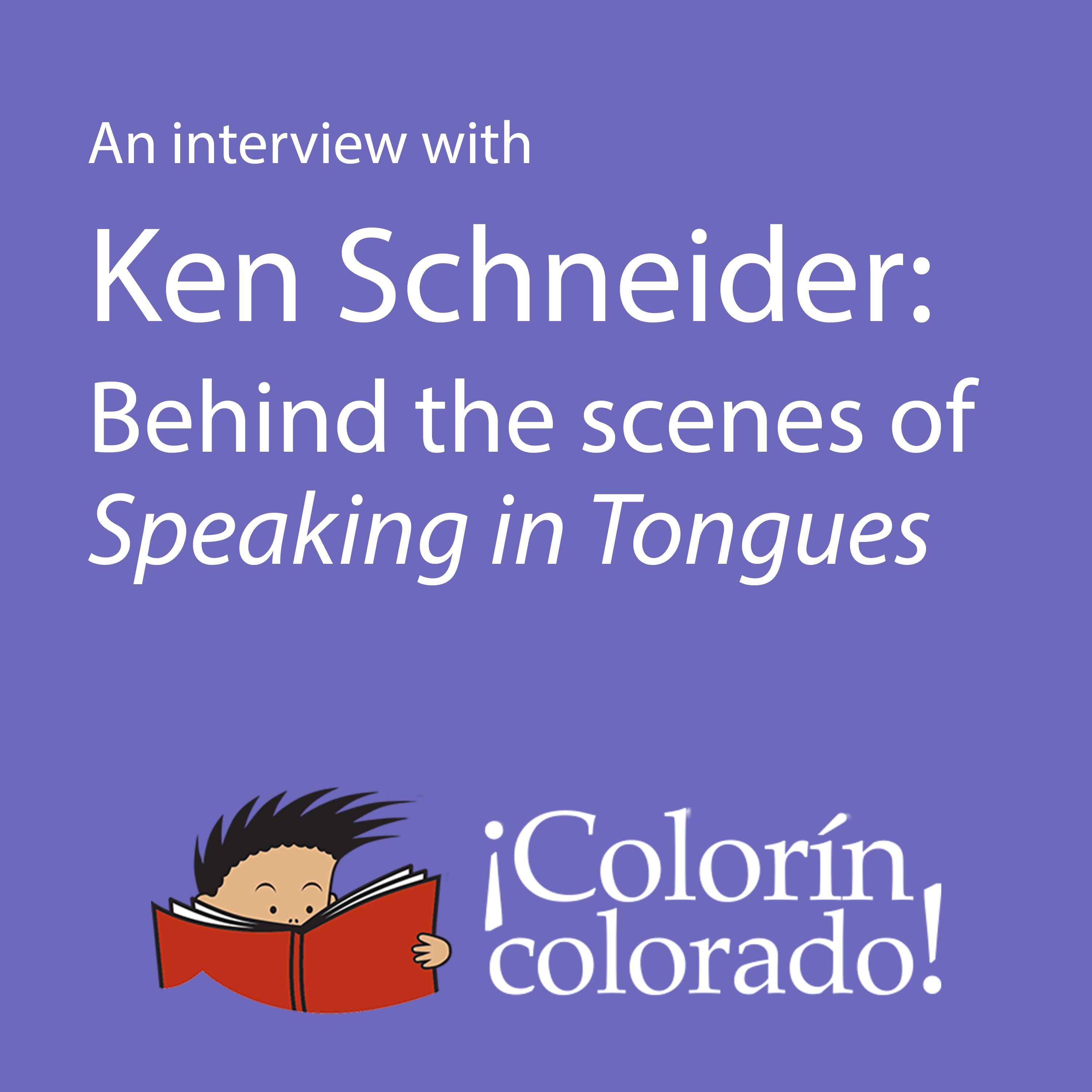 An Interview with Ken Schneider