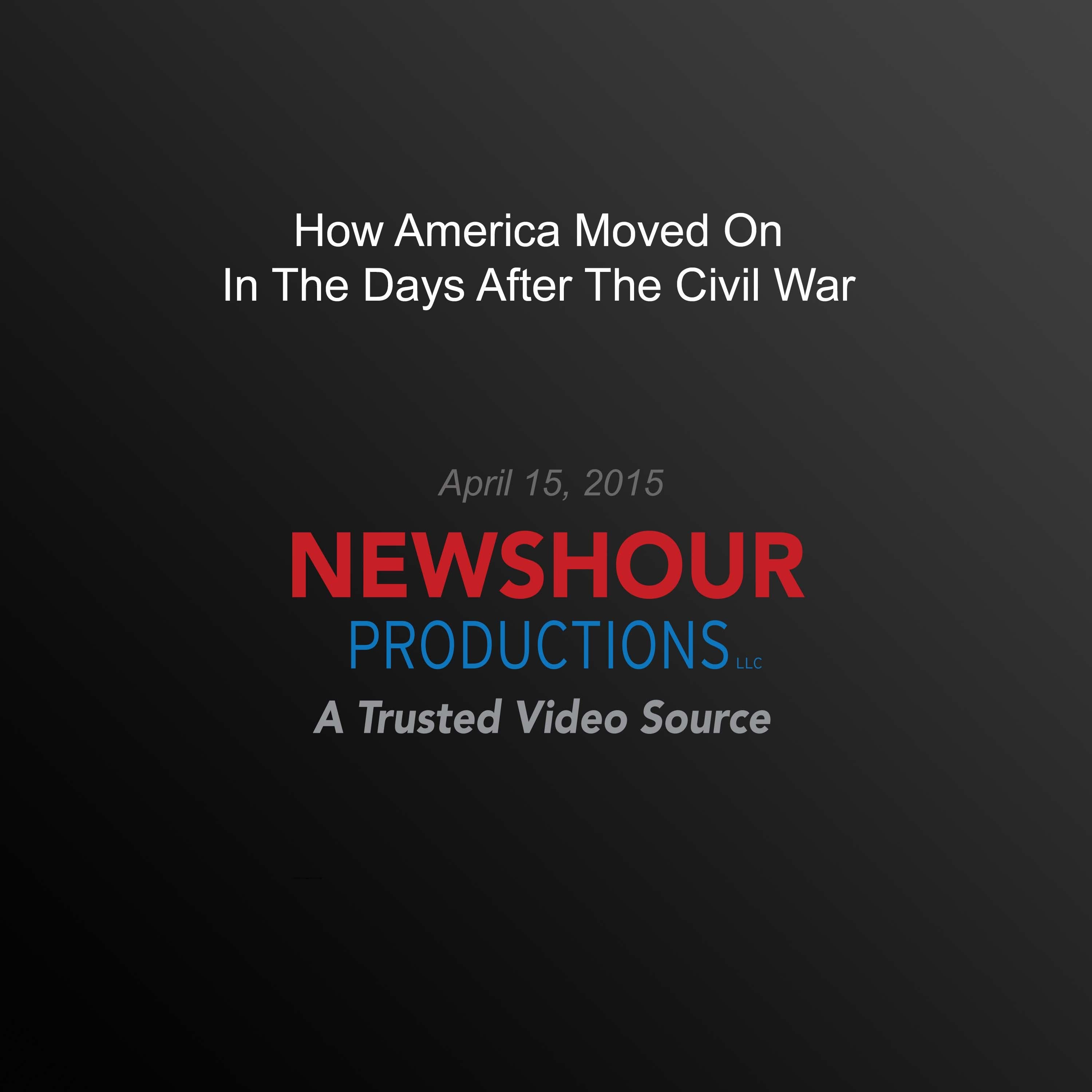 How America Moved On In The Days After The Civil War