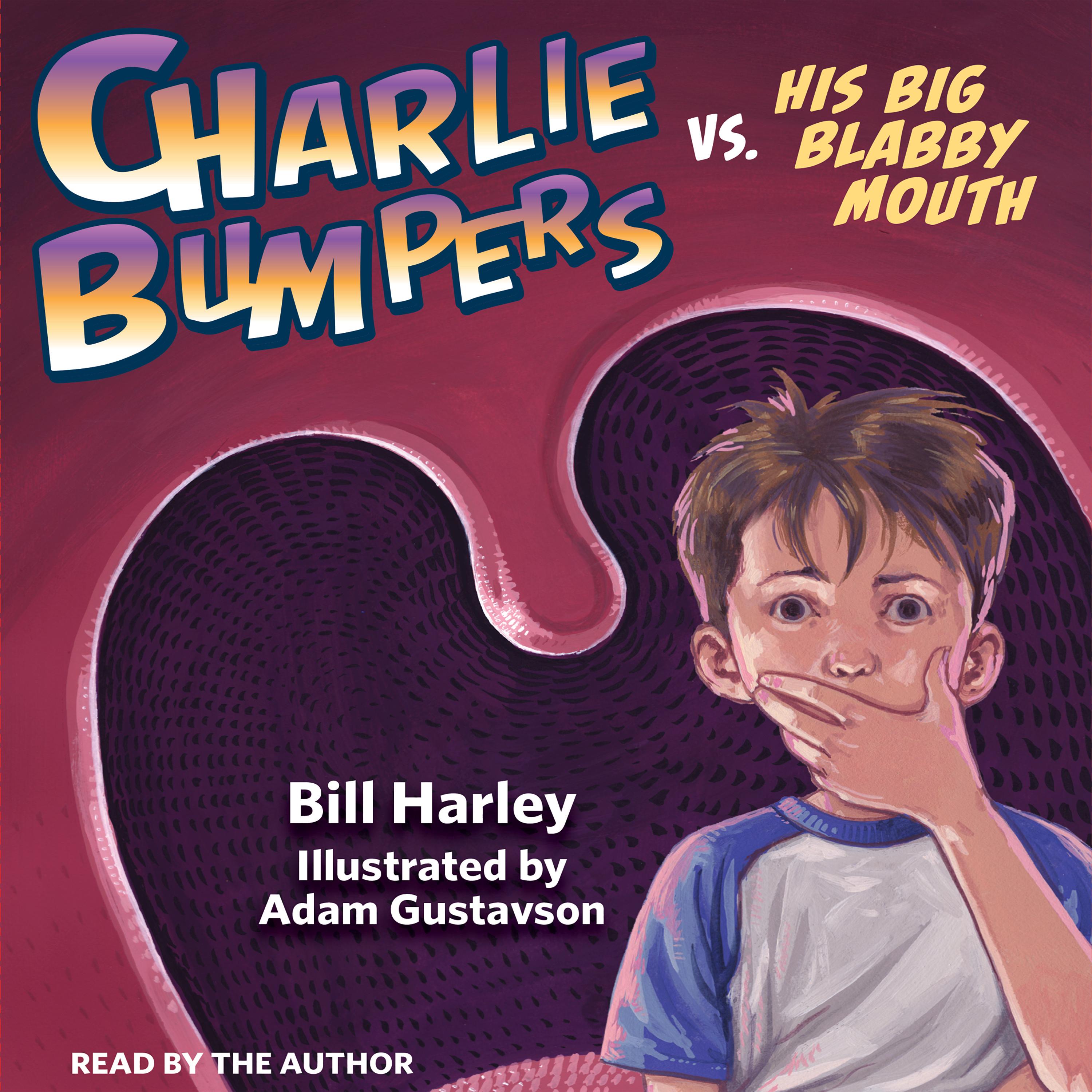Charlie Bumpers vs. His Big Blabby Mouth