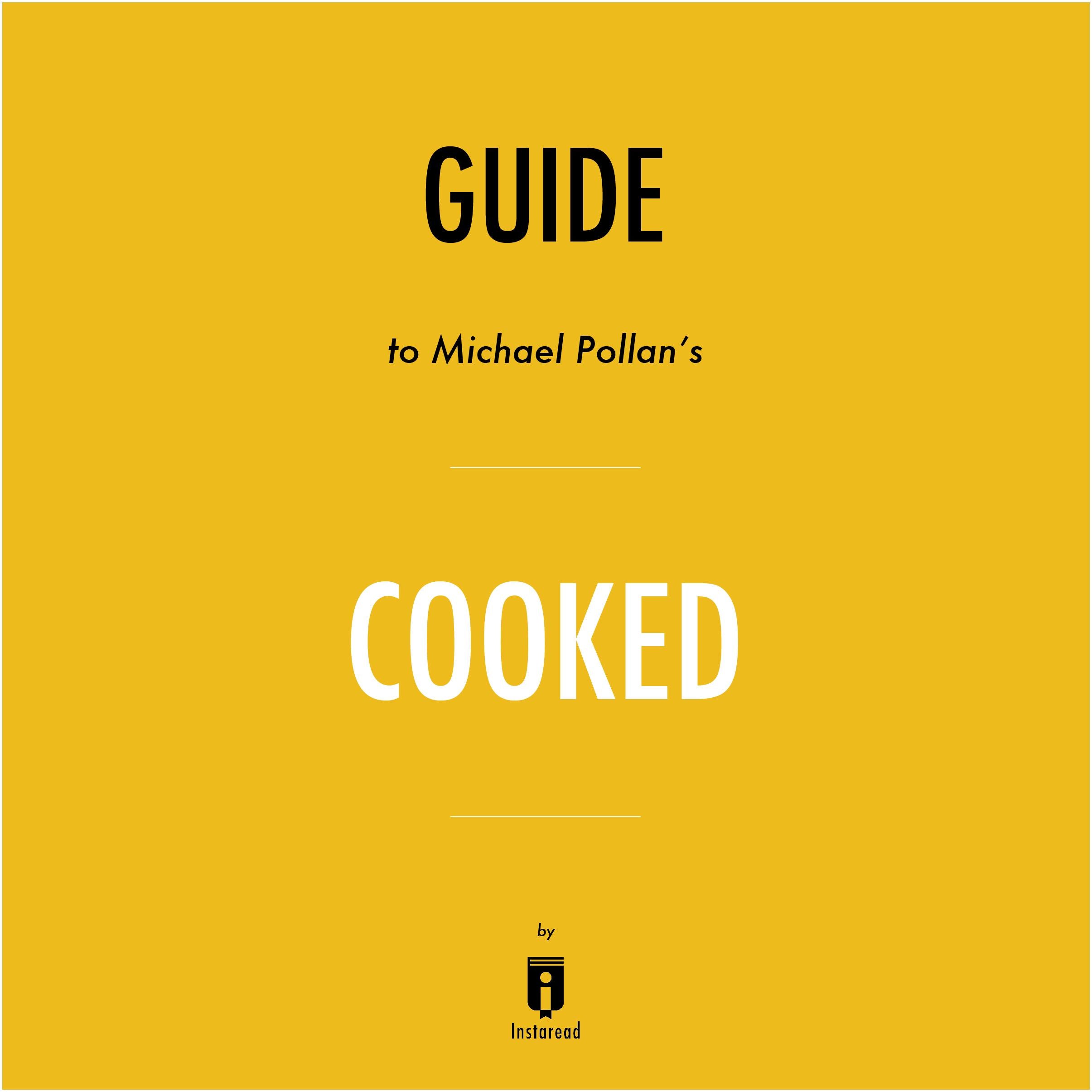 Guide to Michael Pollan's Cooked by Instaread