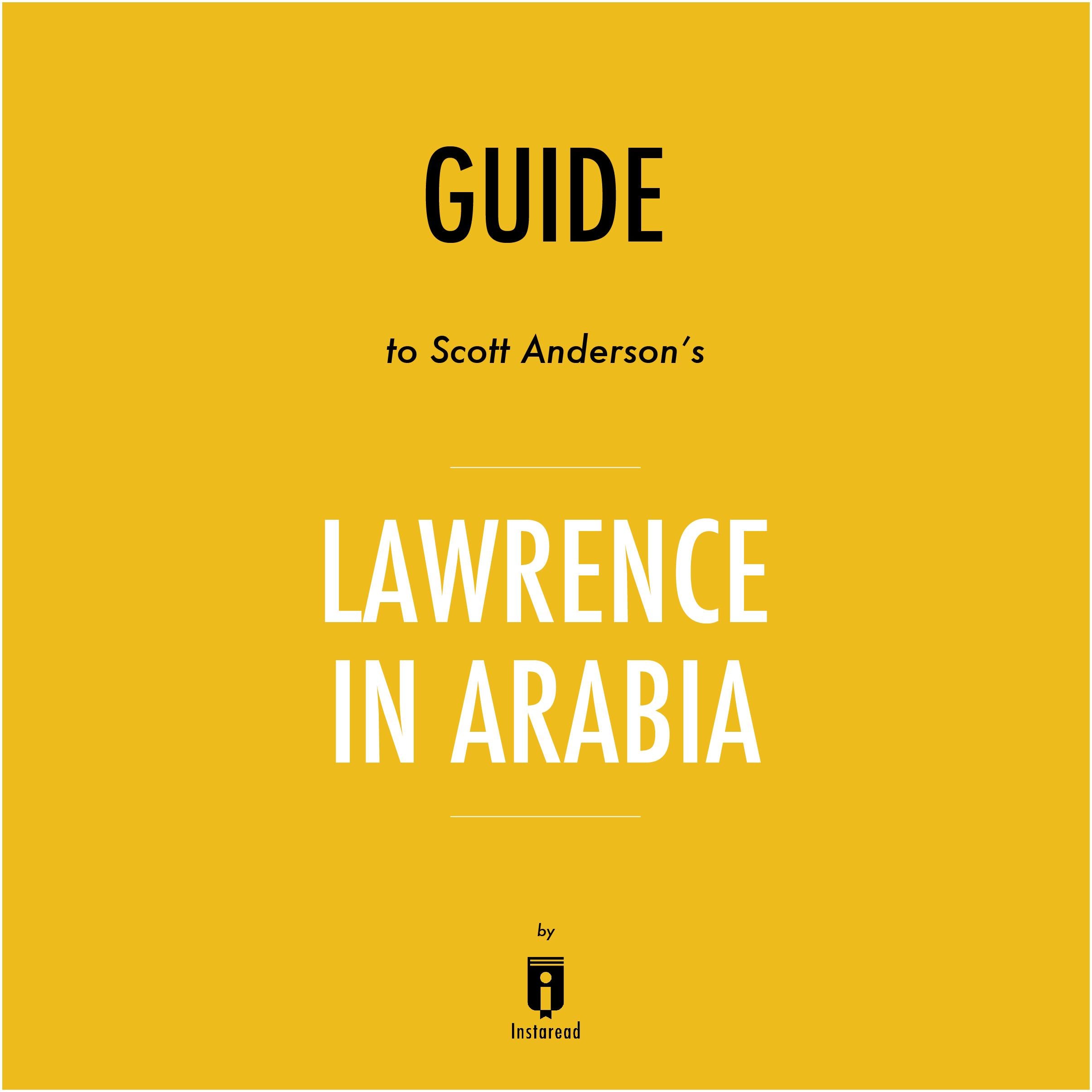 Guide to Scott Anderson's Lawrence in Arabia by Instaread