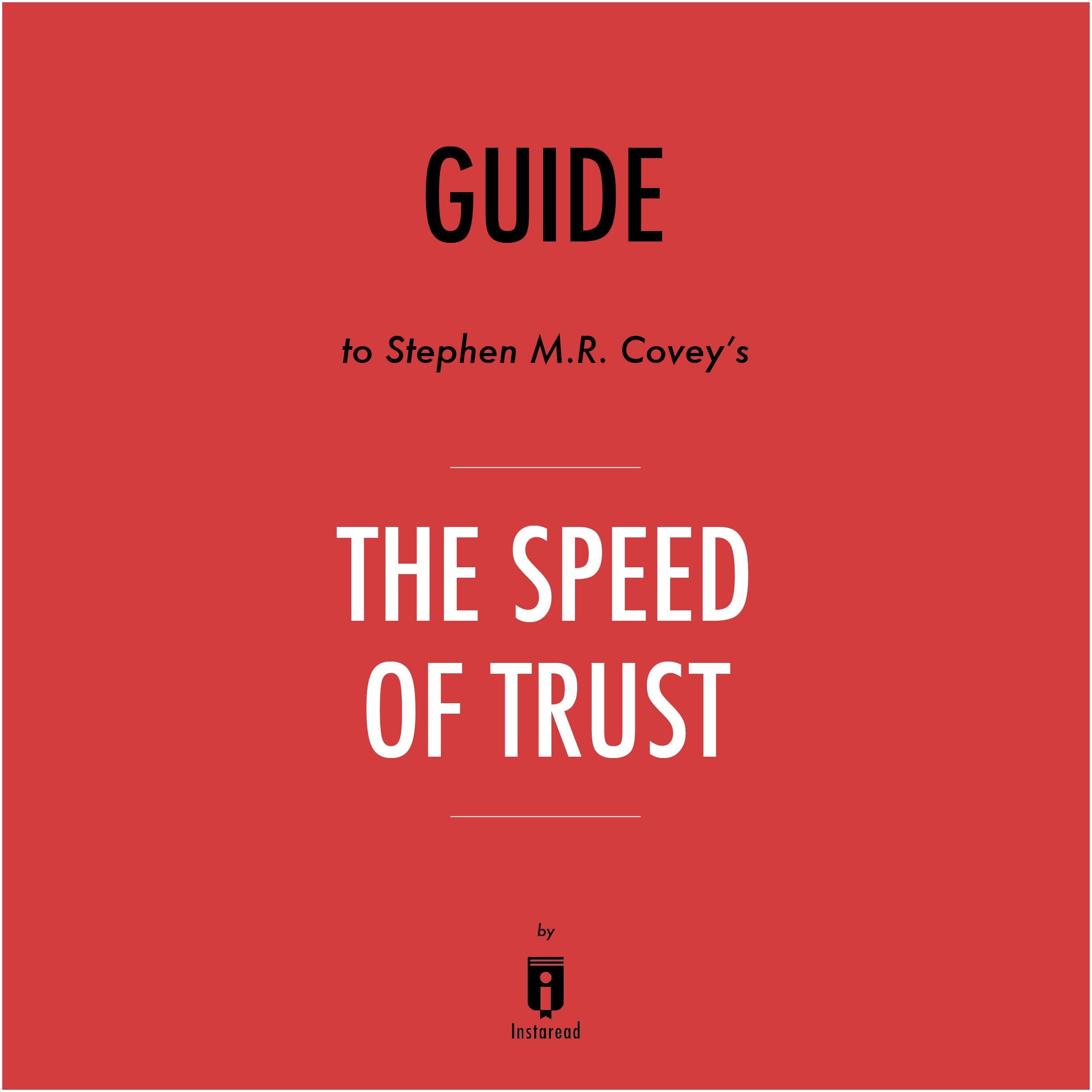 Guide to Stephen M.R. Covey's The Speed of Trust by Instaread