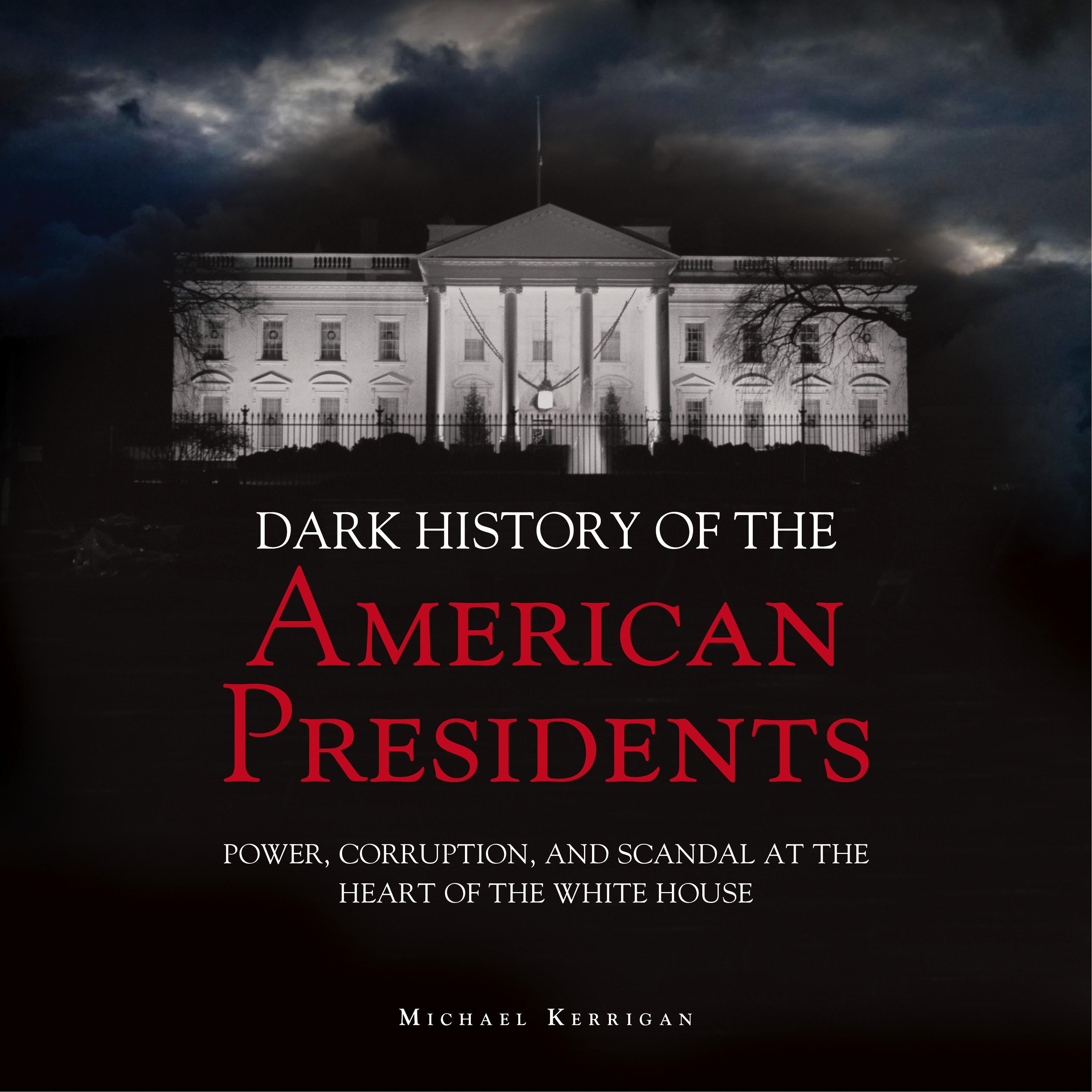 The Dark History of American Presidents