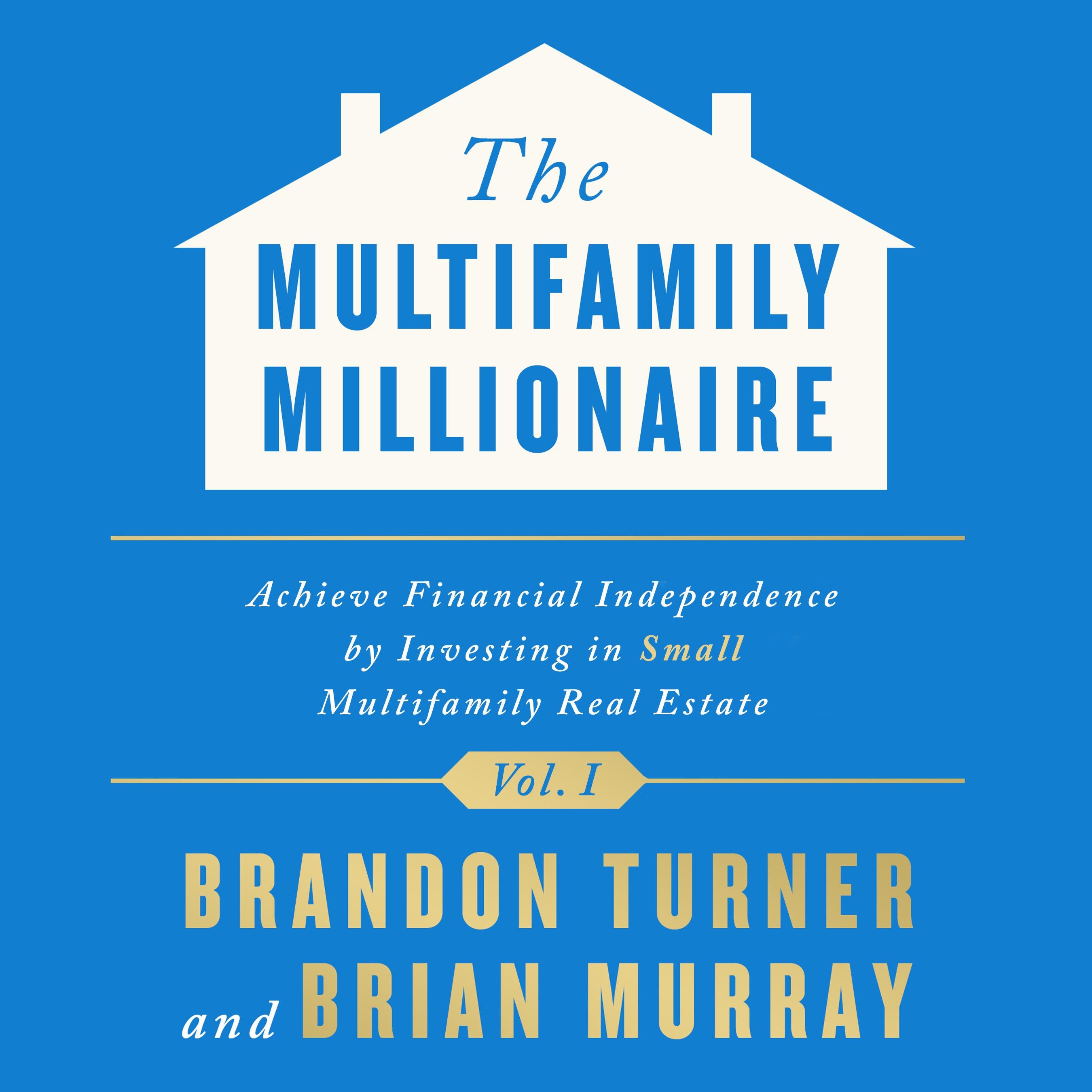 The Multifamily Millionaire, Volume I
