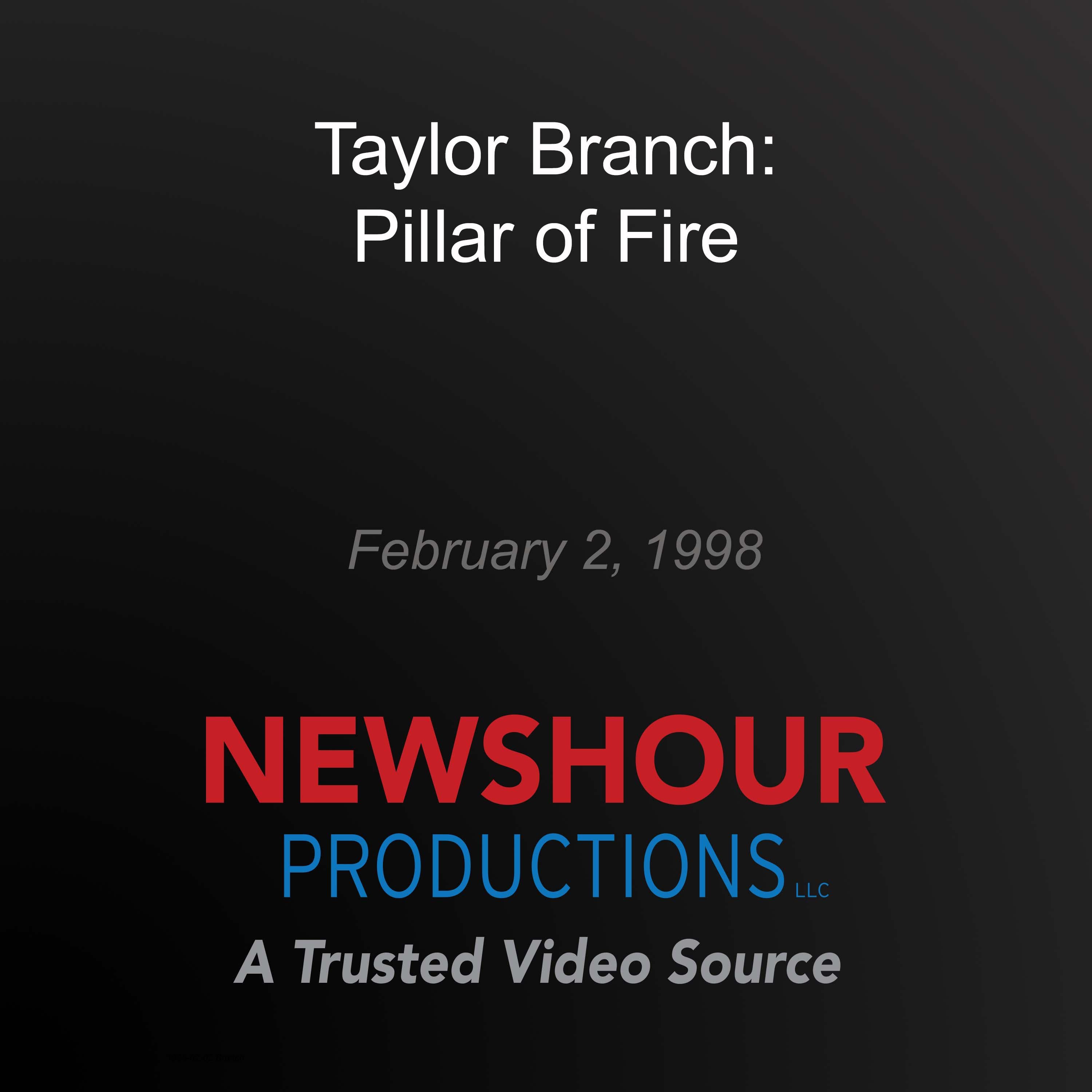 Taylor Branch: Pillar of Fire