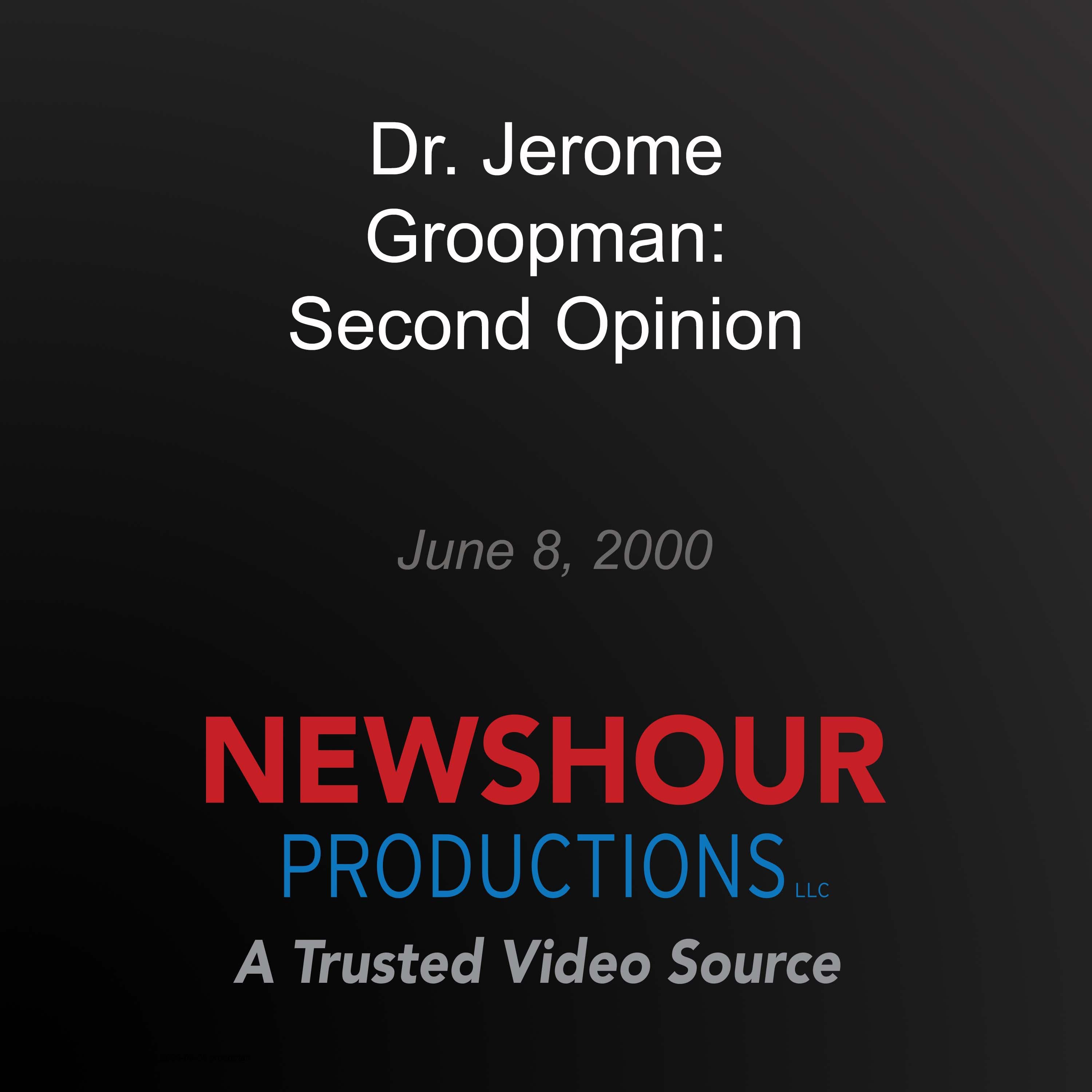 Dr. Jerome Groopman: Second Opinion