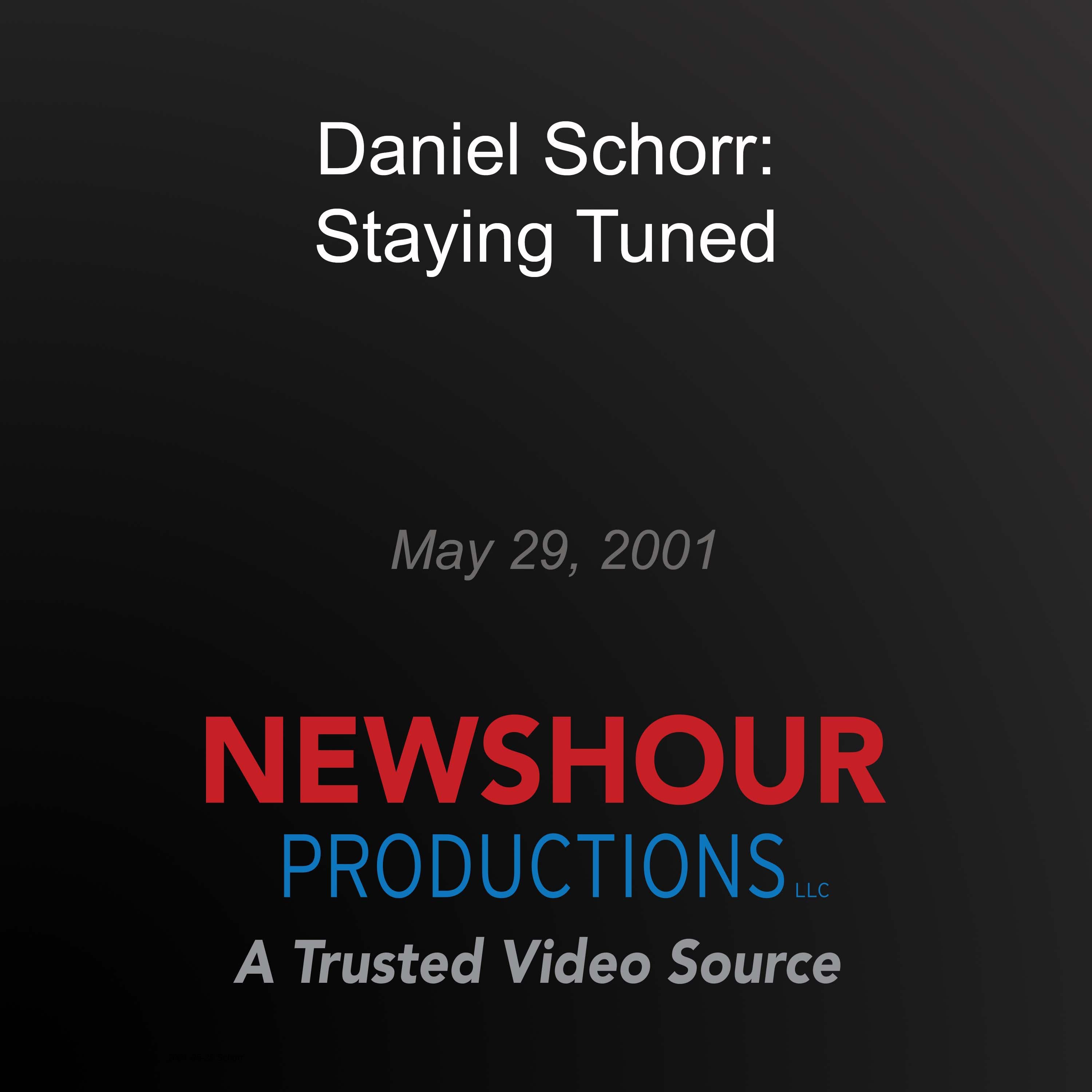 Daniel Schorr: Staying Tuned