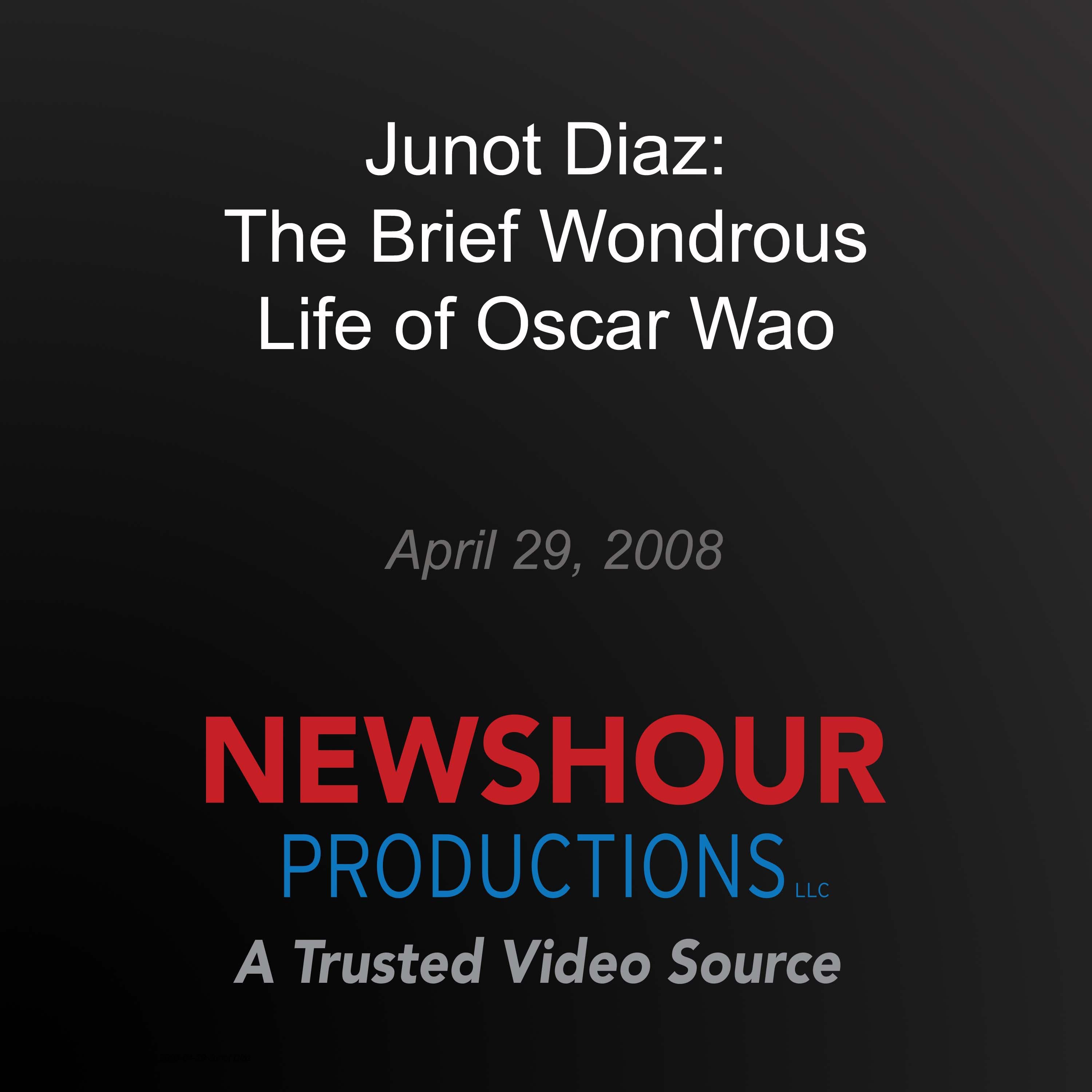 Junot Diaz: The Brief Wondrous Life of Oscar Wao