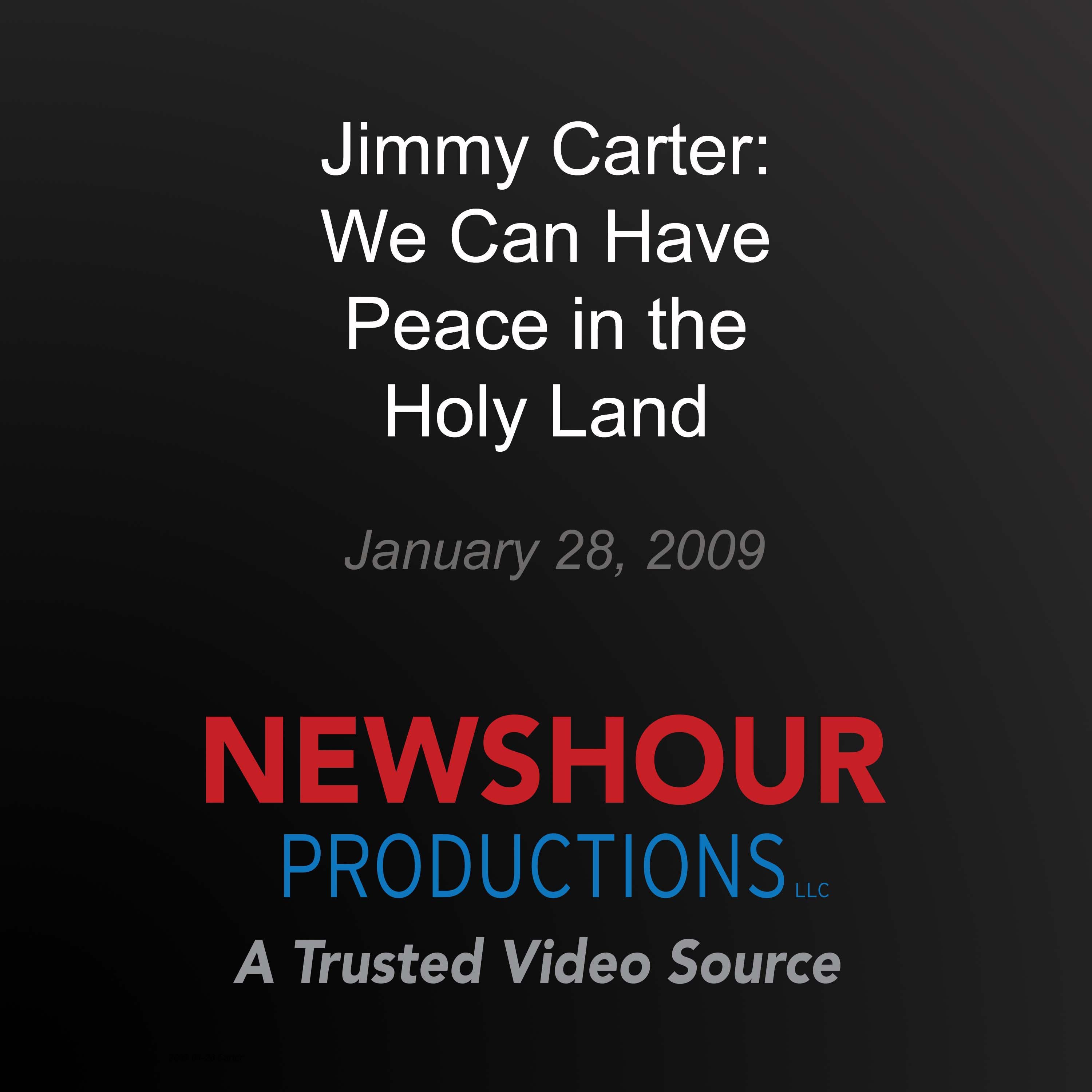 Jimmy Carter: We Can Have Peace in the Holy Land