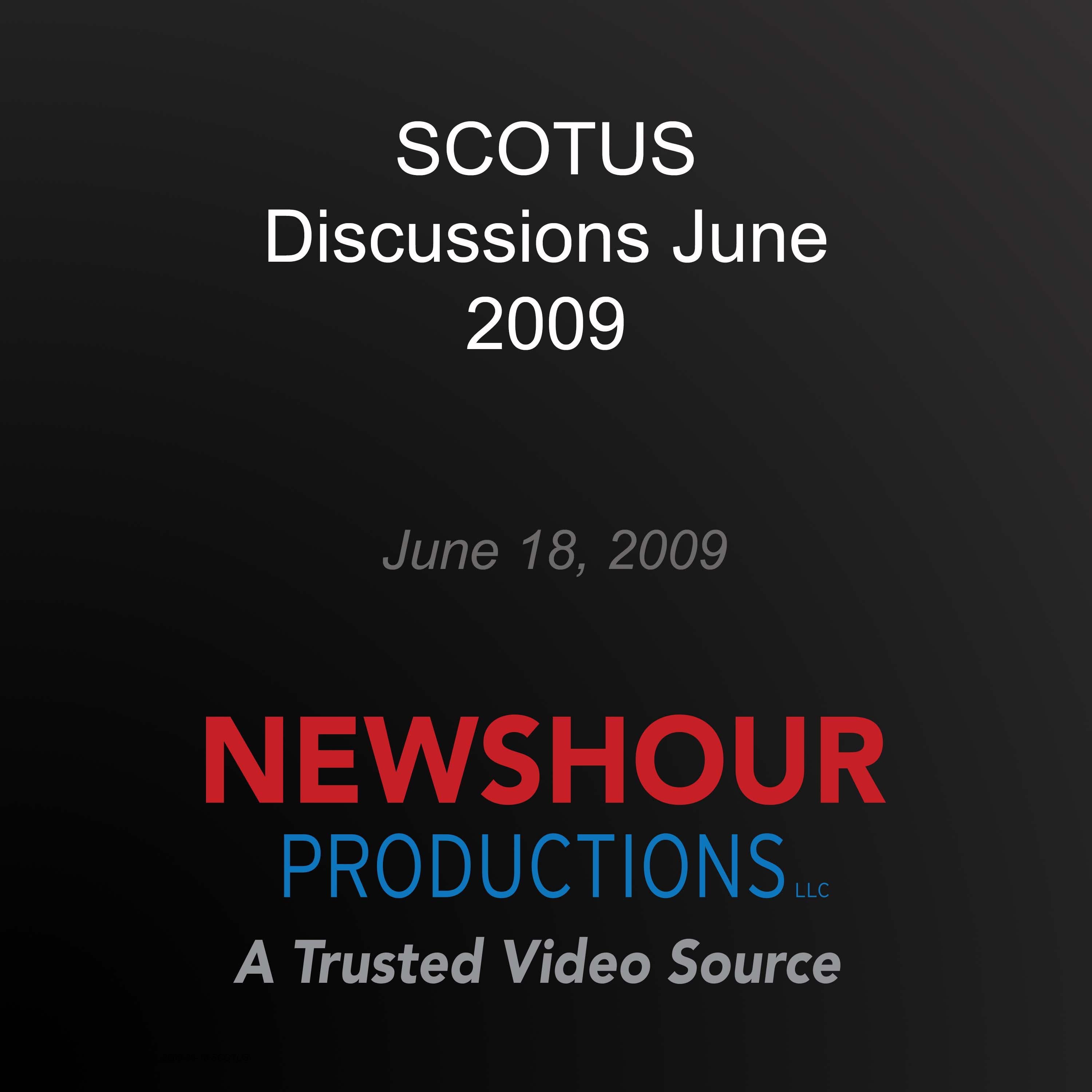 SCOTUS Discussions June 2009