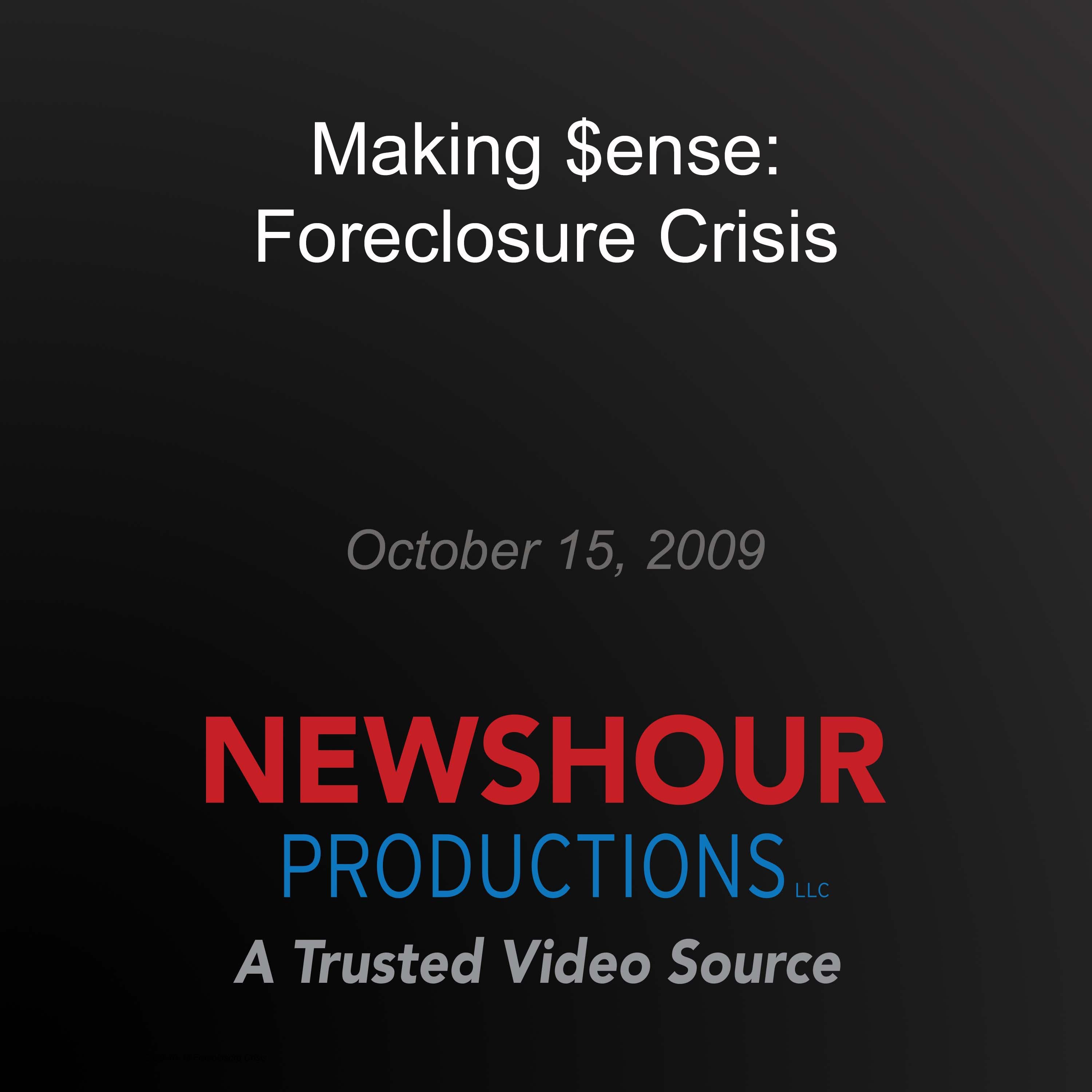 Making $ense: Foreclosure Crisis