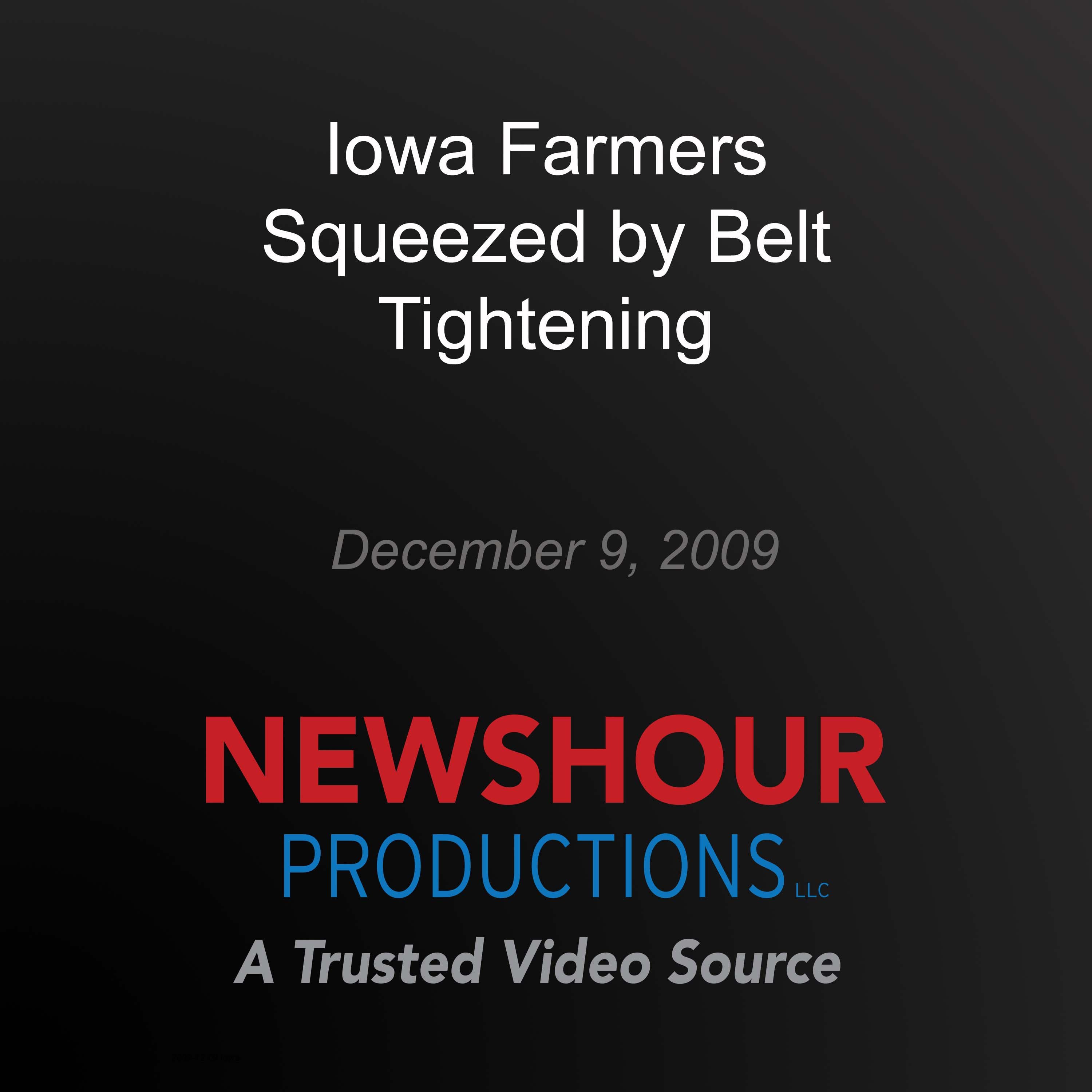 Iowa Farmers Squeezed by Belt Tightening