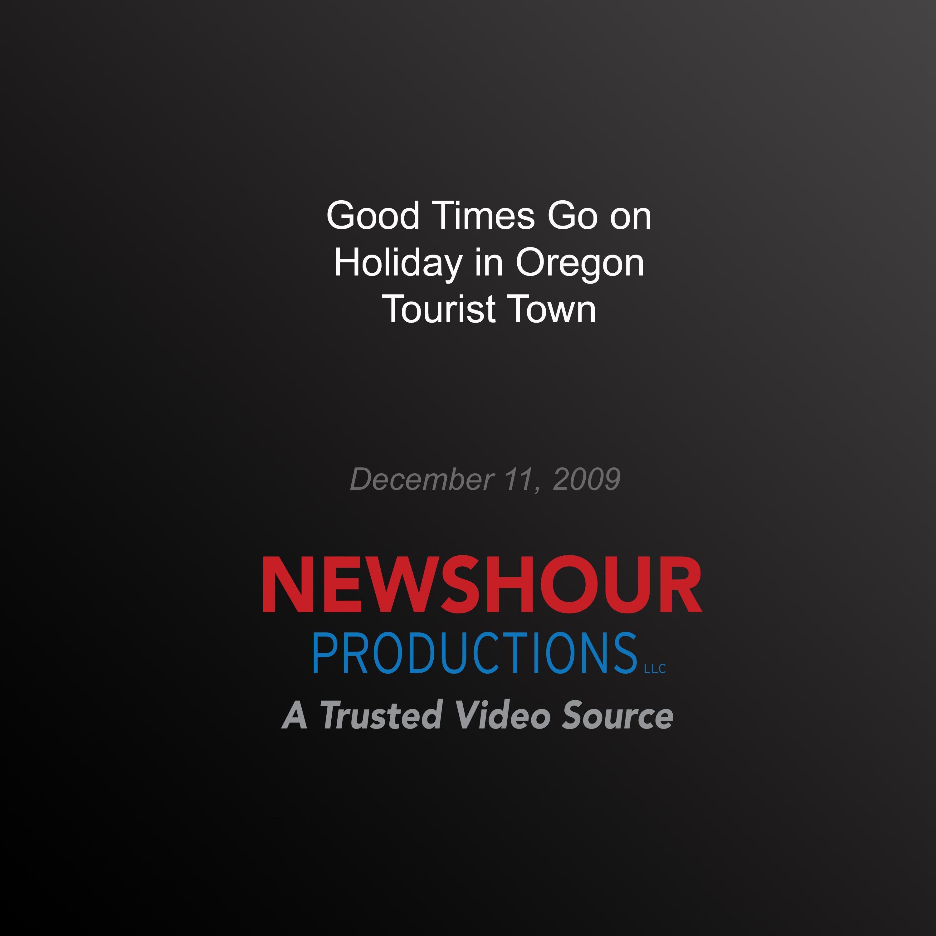 Good Times Go on Holiday in Oregon Tourist Town