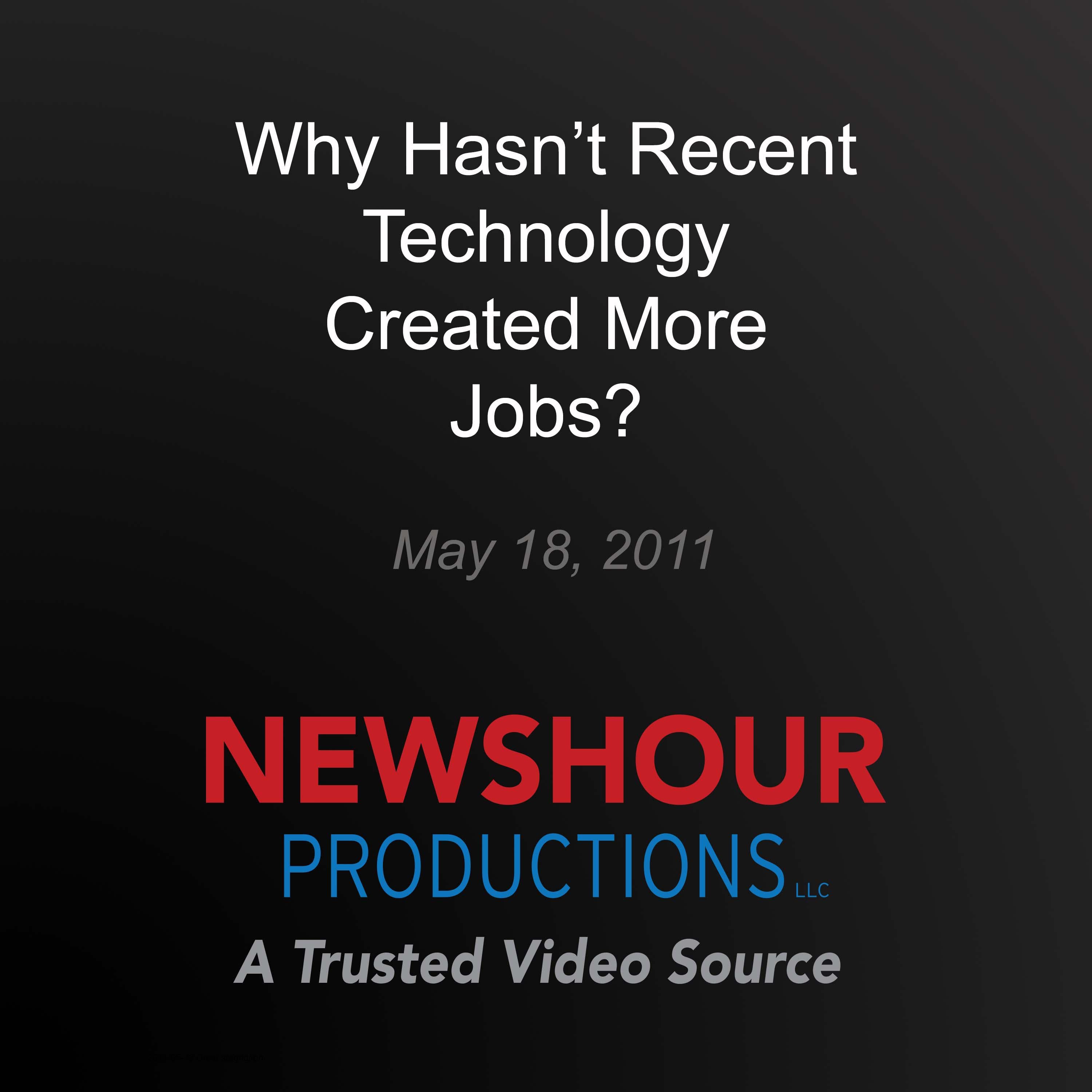 Why Hasn't Recent Technology Created More Jobs?