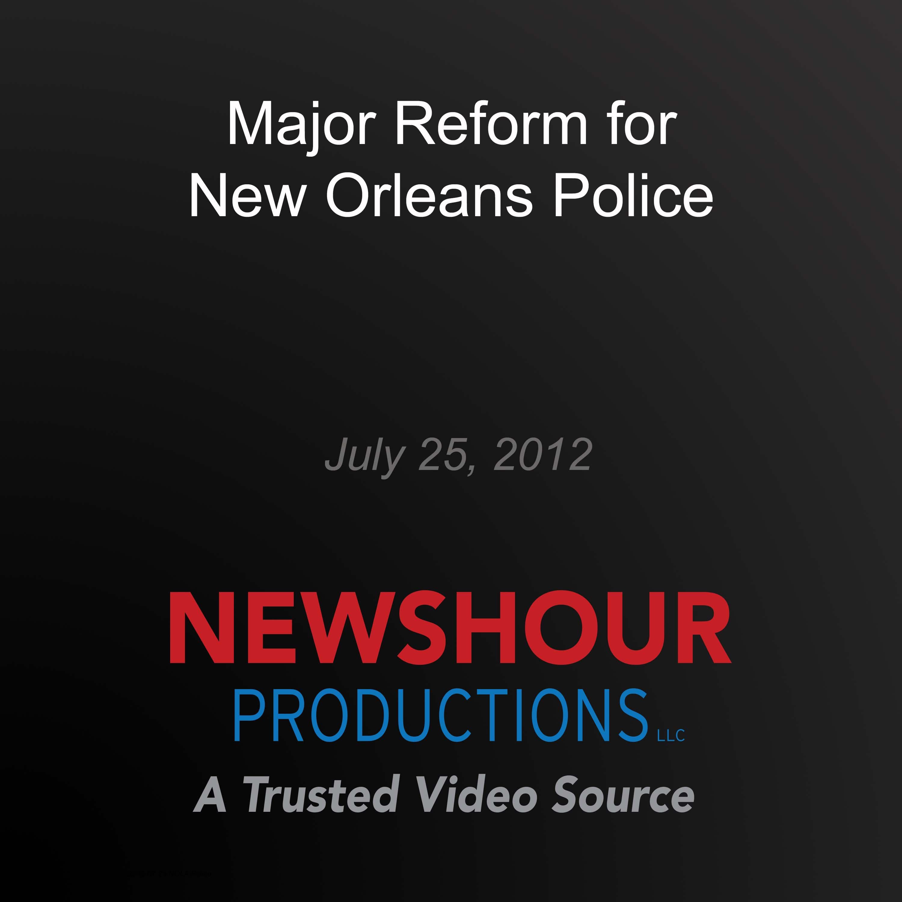 Major Reform for New Orleans Police