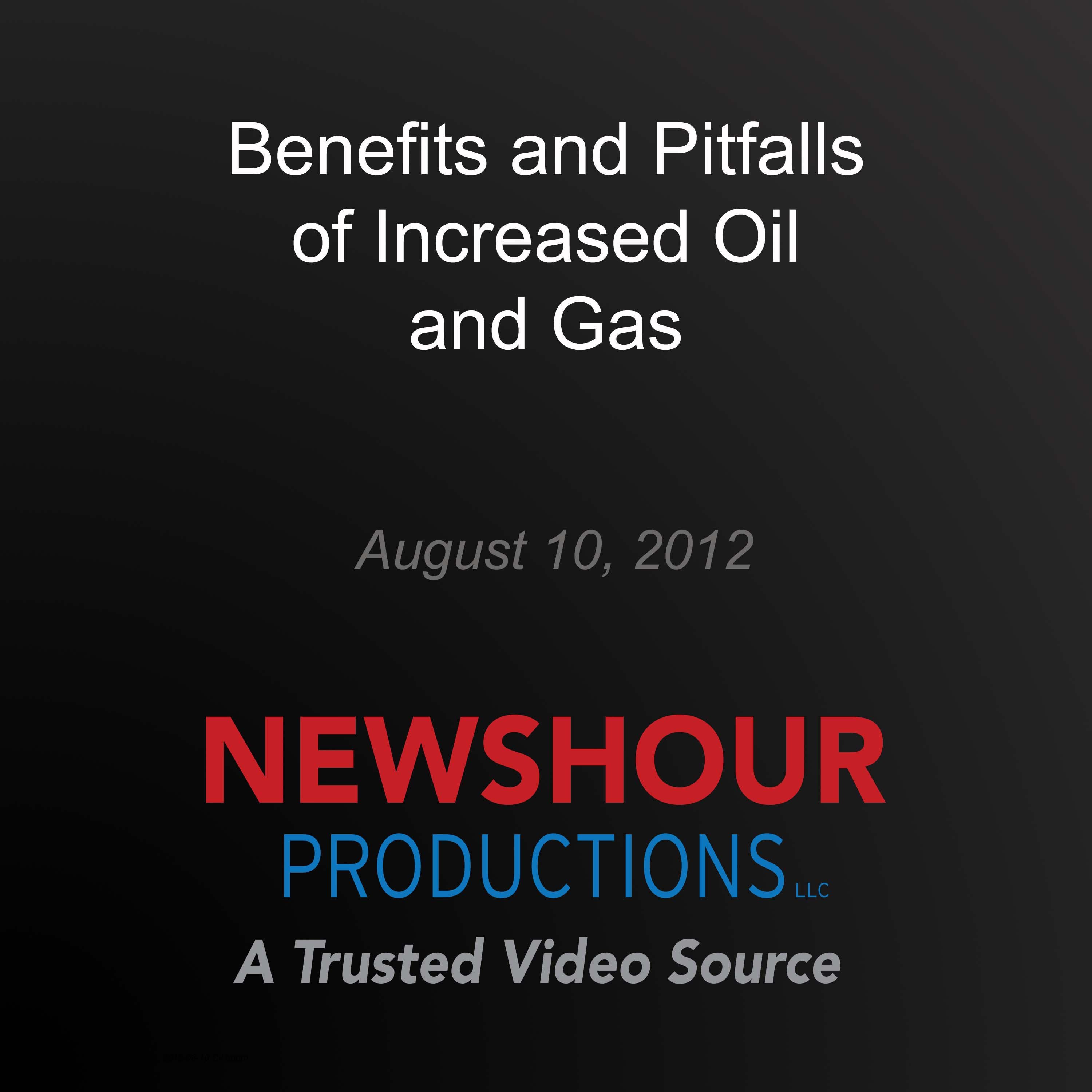 Benefits and Pitfalls of Increased Oil and Gas