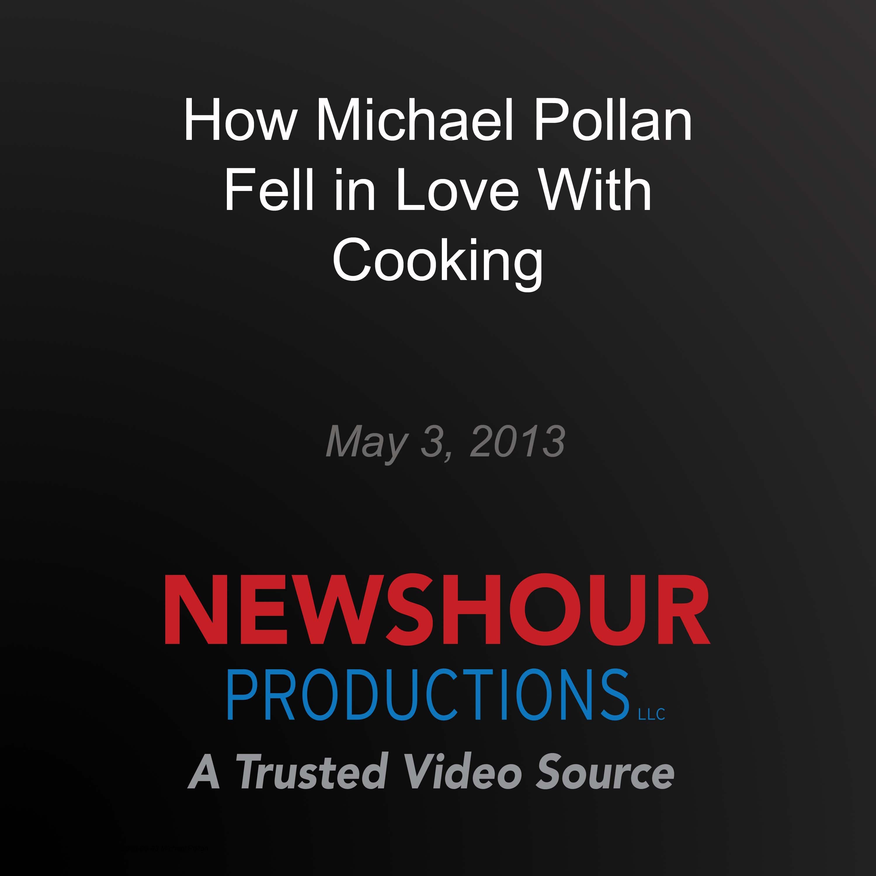 How Michael Pollan Fell in Love With Cooking