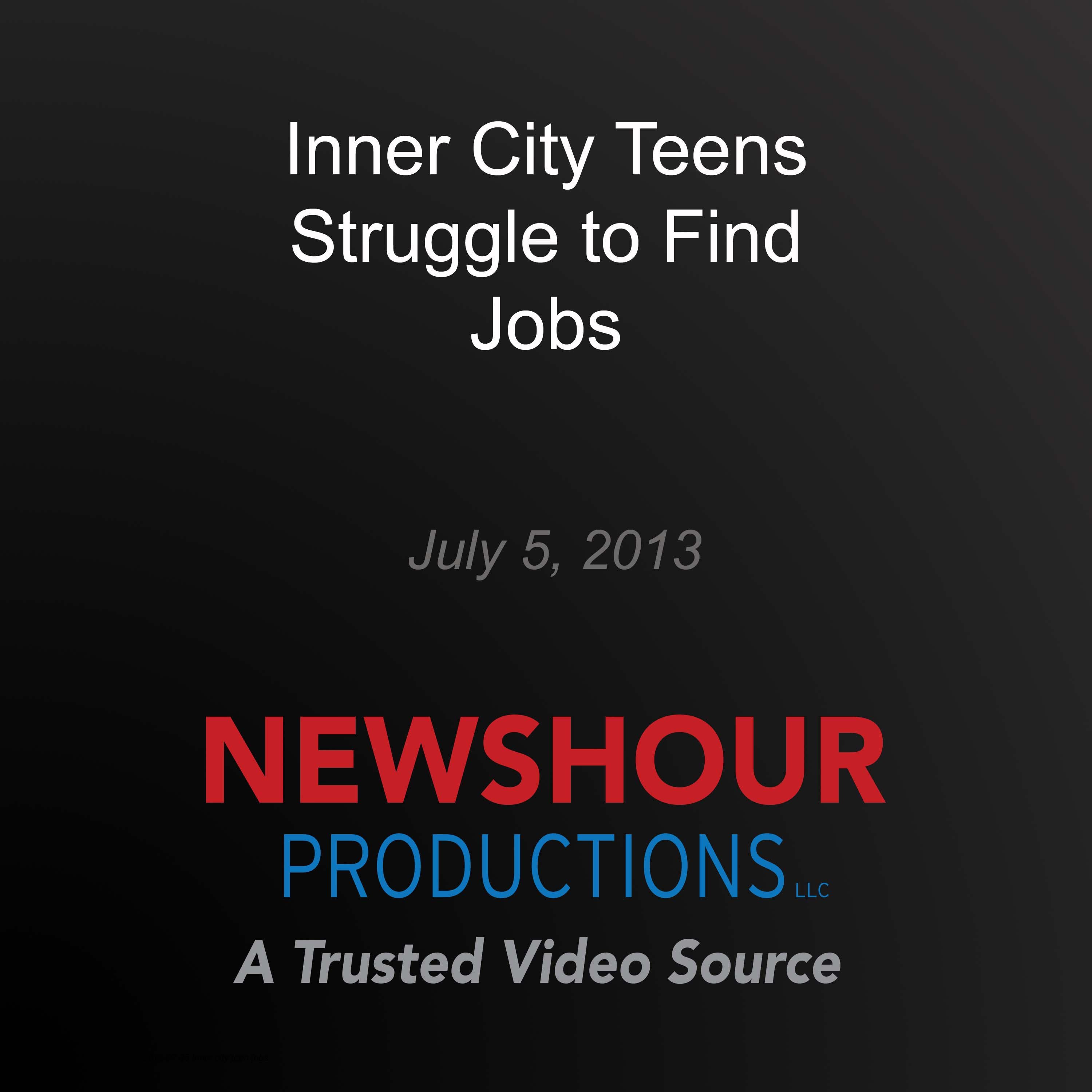 Inner City Teens Struggle to Find Jobs