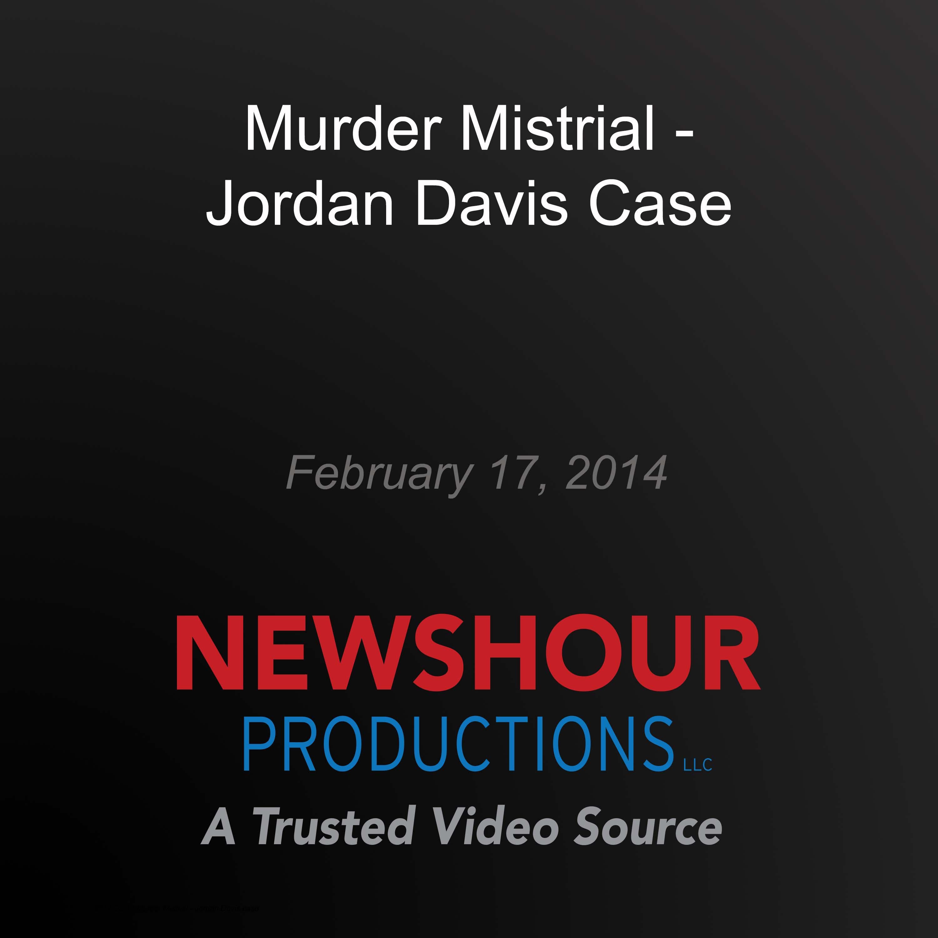 Murder Mistrial - Jordan Davis Case