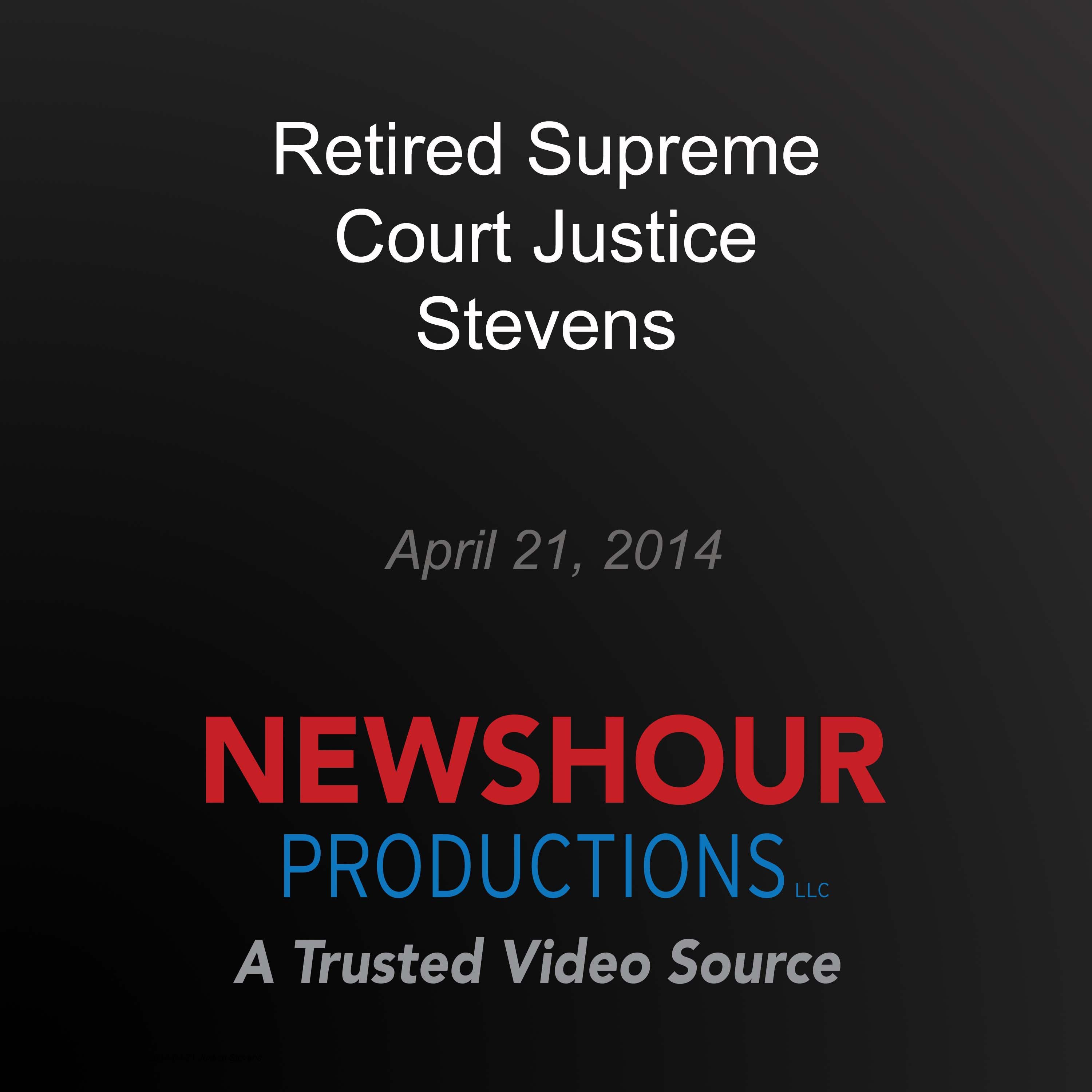 Retired Supreme Court Justice Stevens