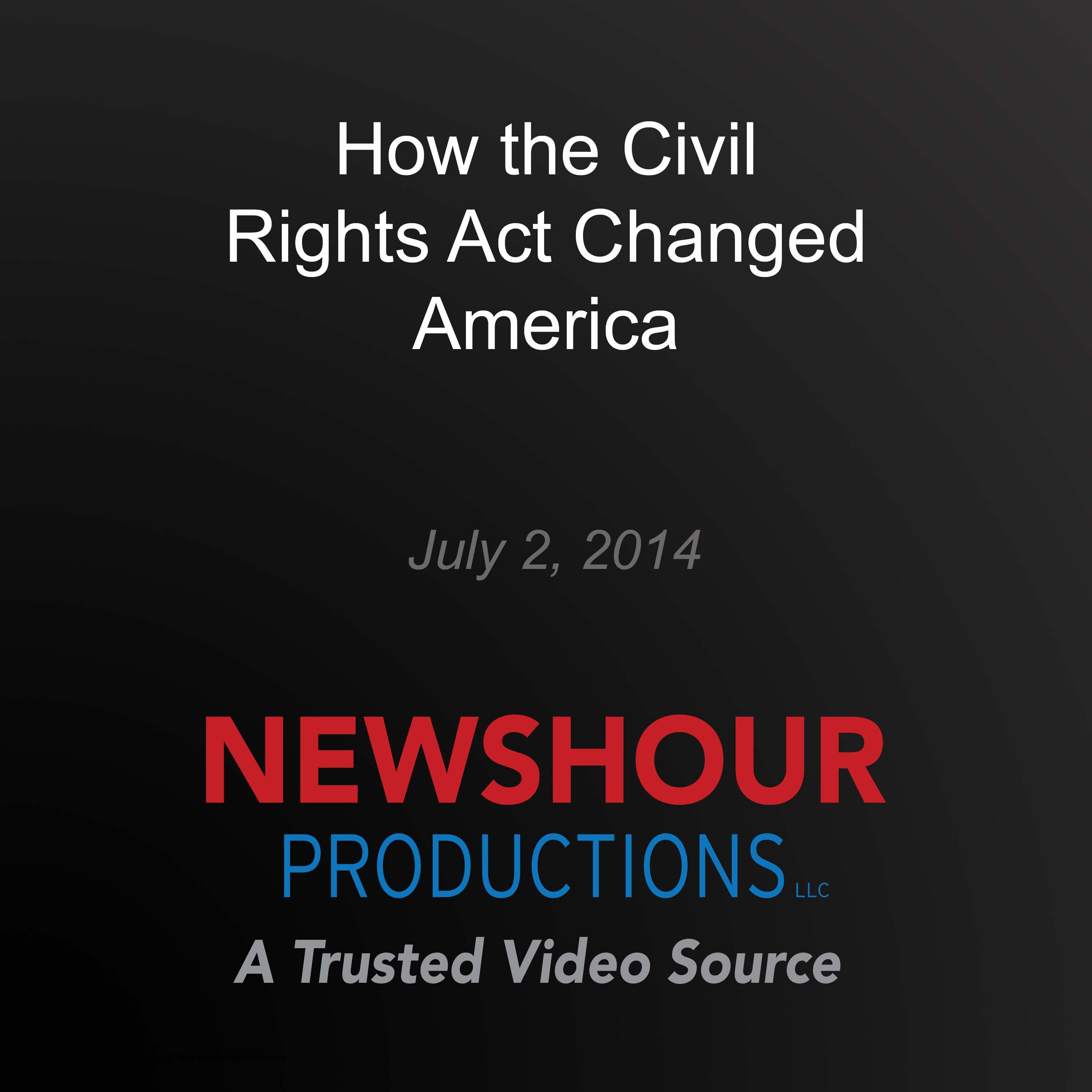 How the Civil Rights Act Changed America