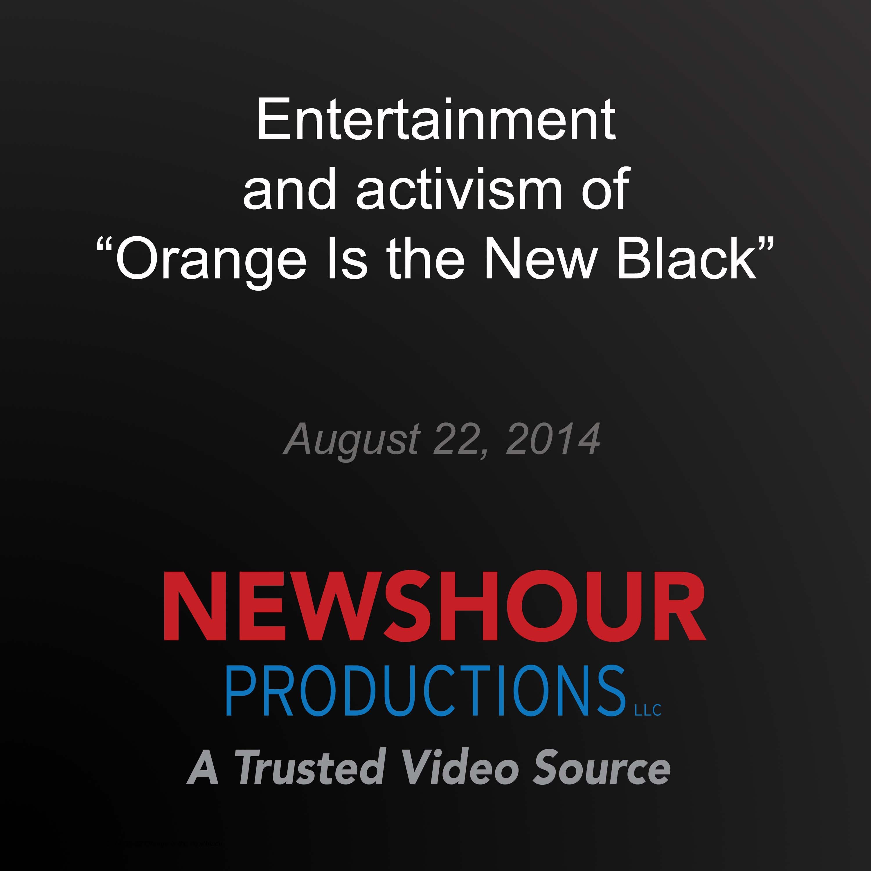 Entertainment and activism of "Orange Is the New Black"