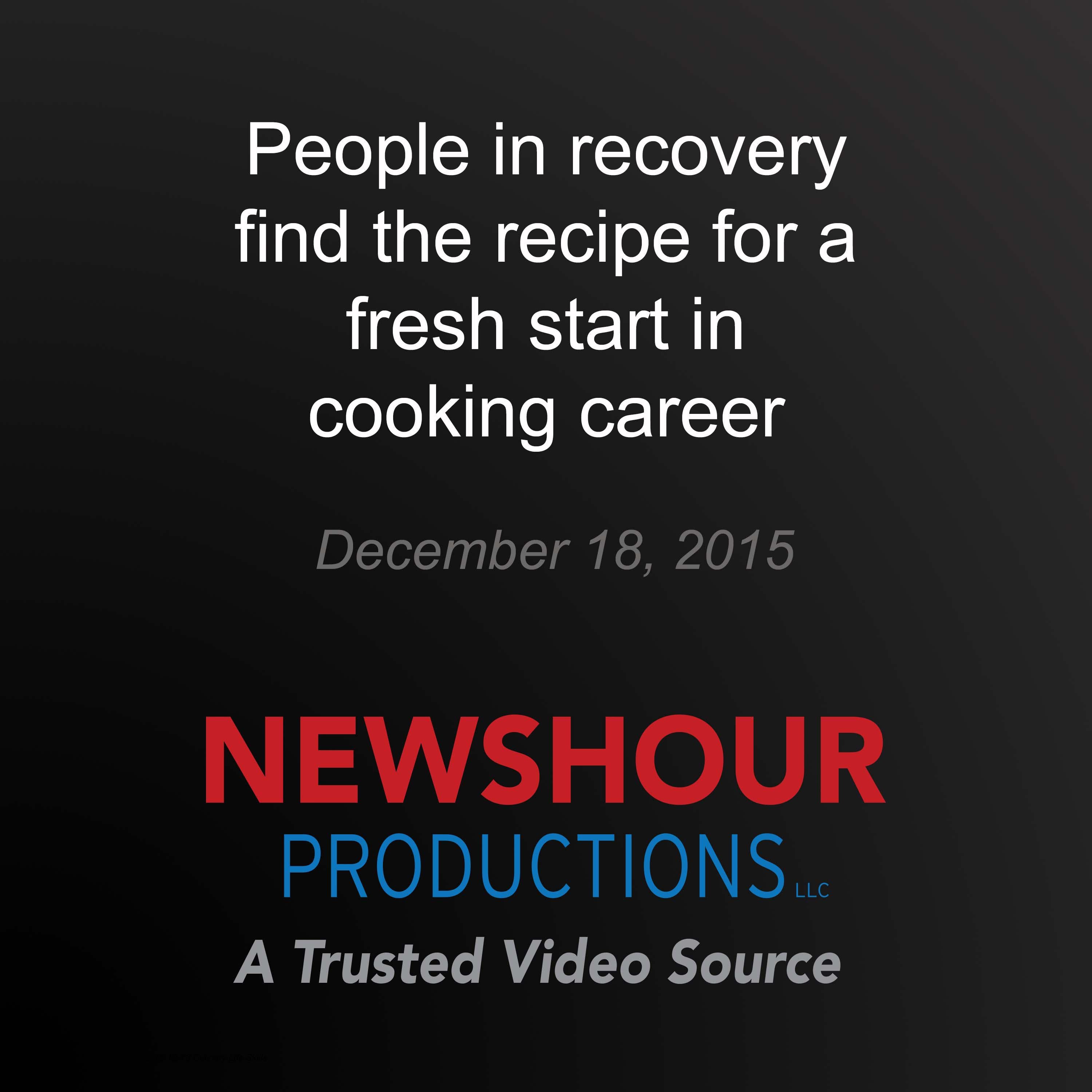 People in recovery find the recipe for a fresh start in cooking career