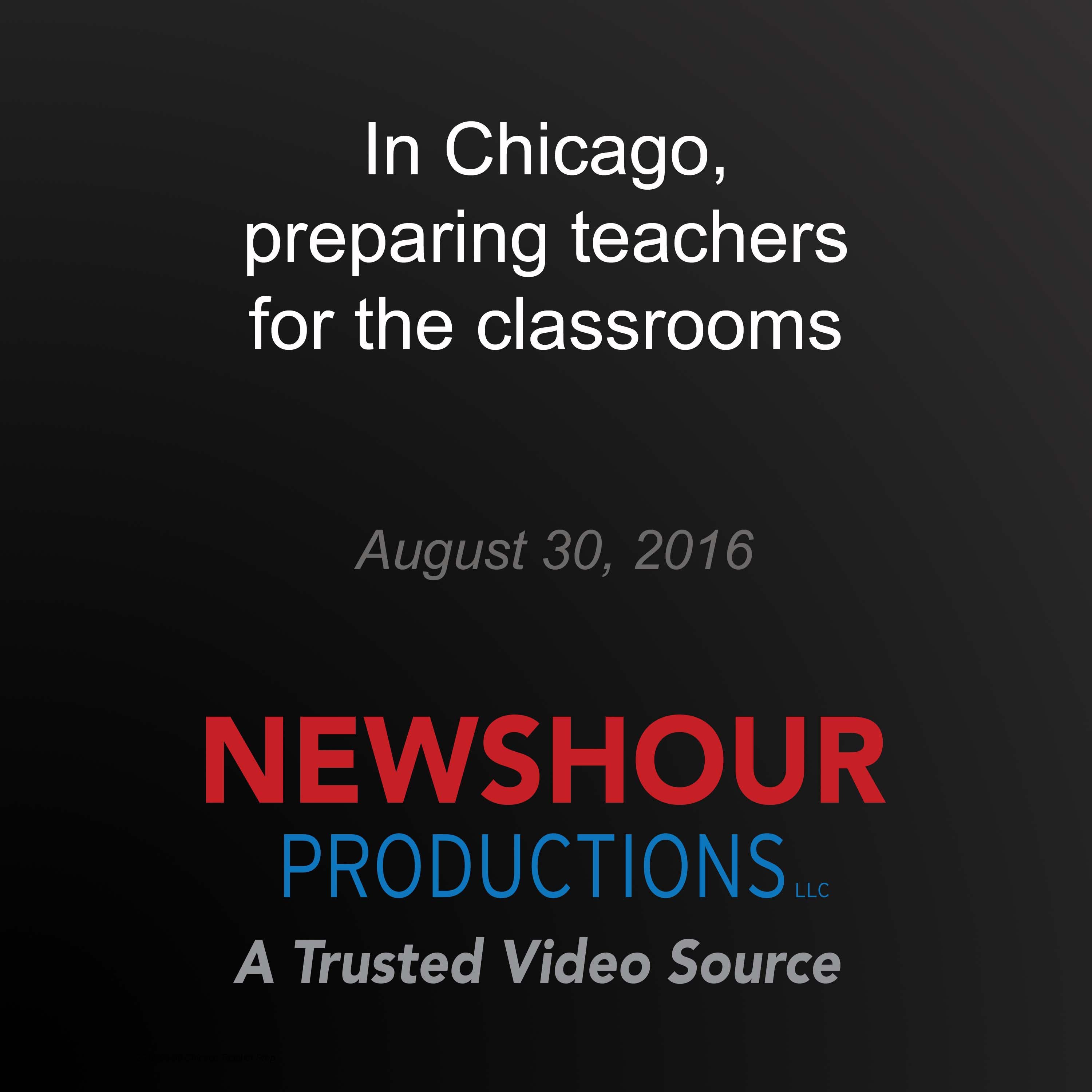 In Chicago, preparing teachers for the classrooms