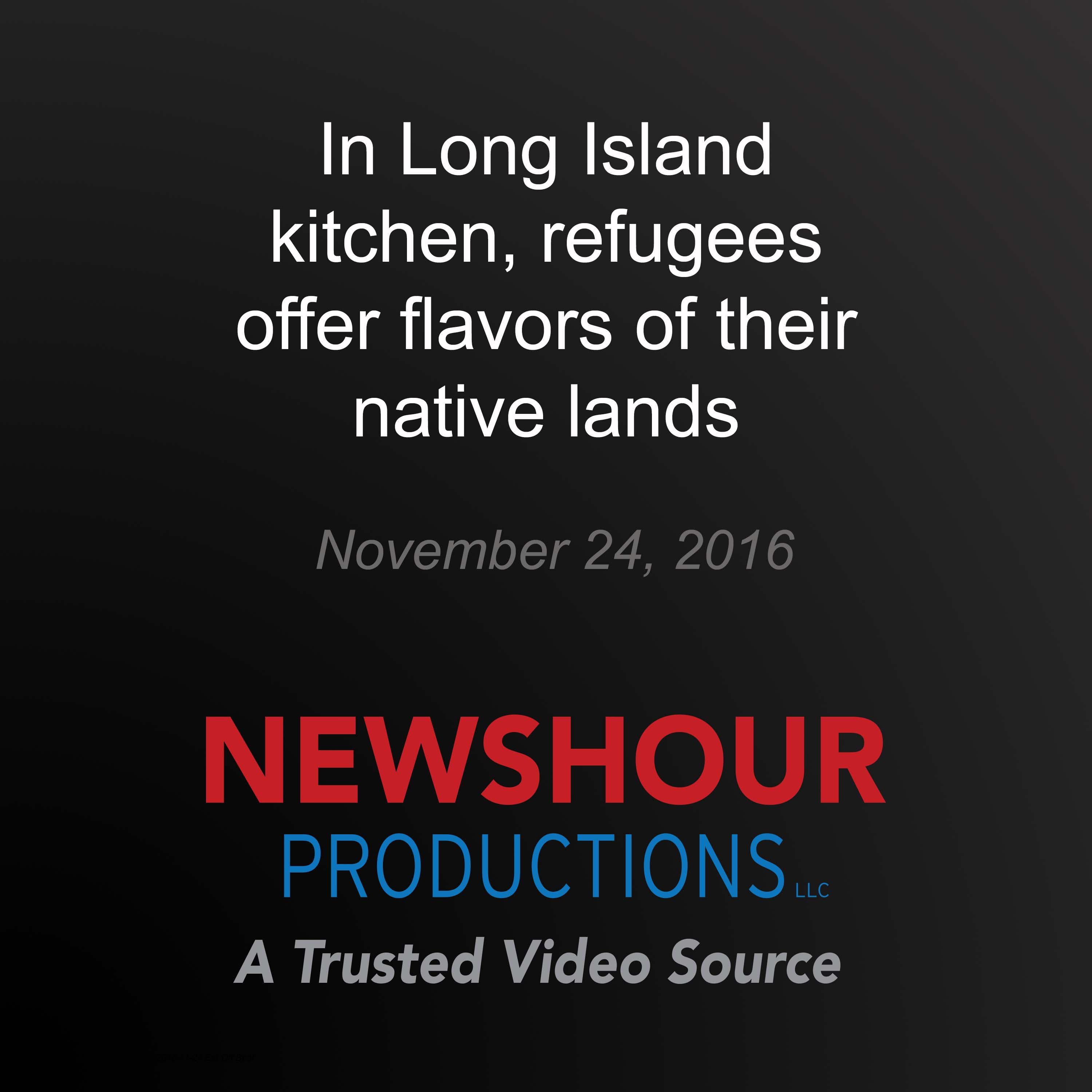 In Long Island kitchen, refugees offer flavors of their native lands