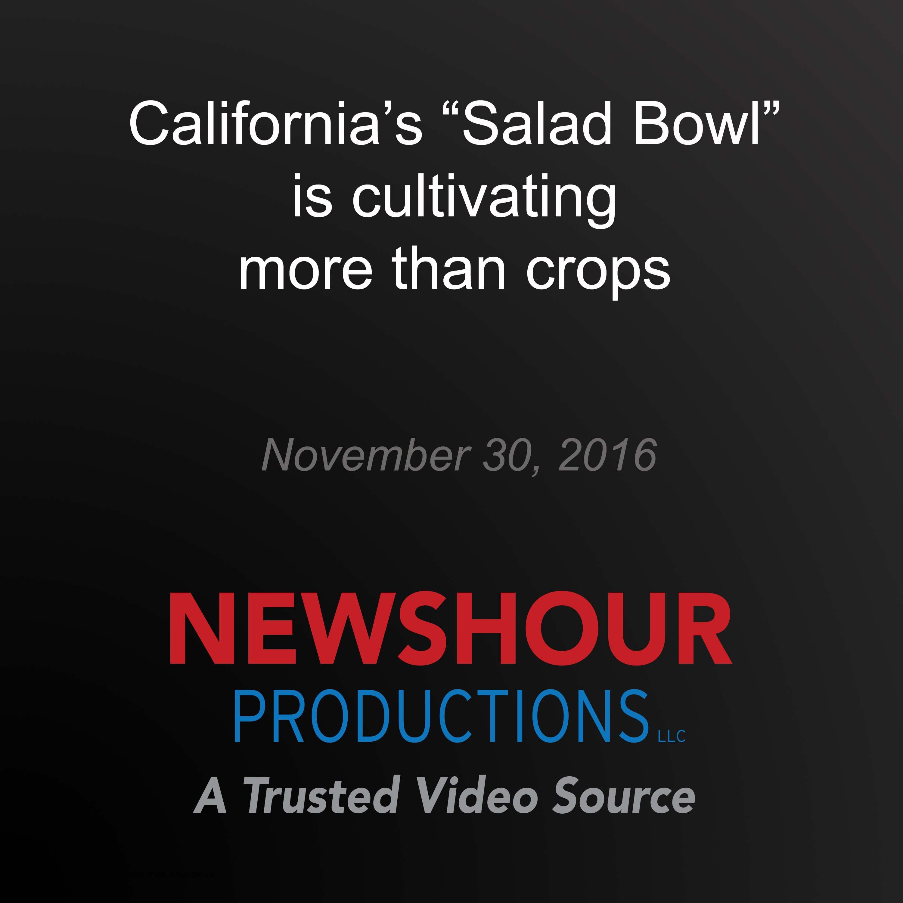 California's "Salad Bowl" is cultivating more than crops
