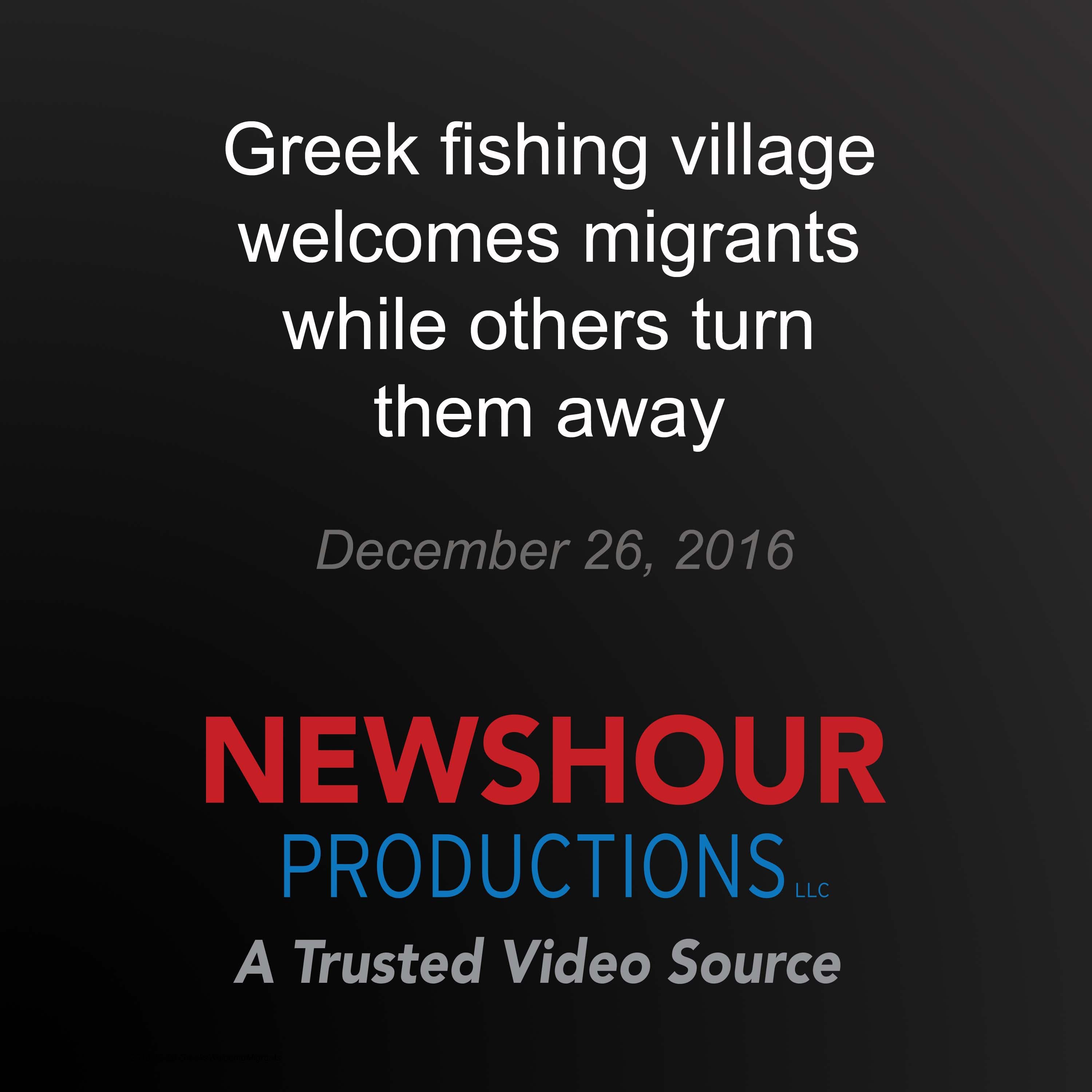 Greek fishing village welcomes migrants while others turn them away