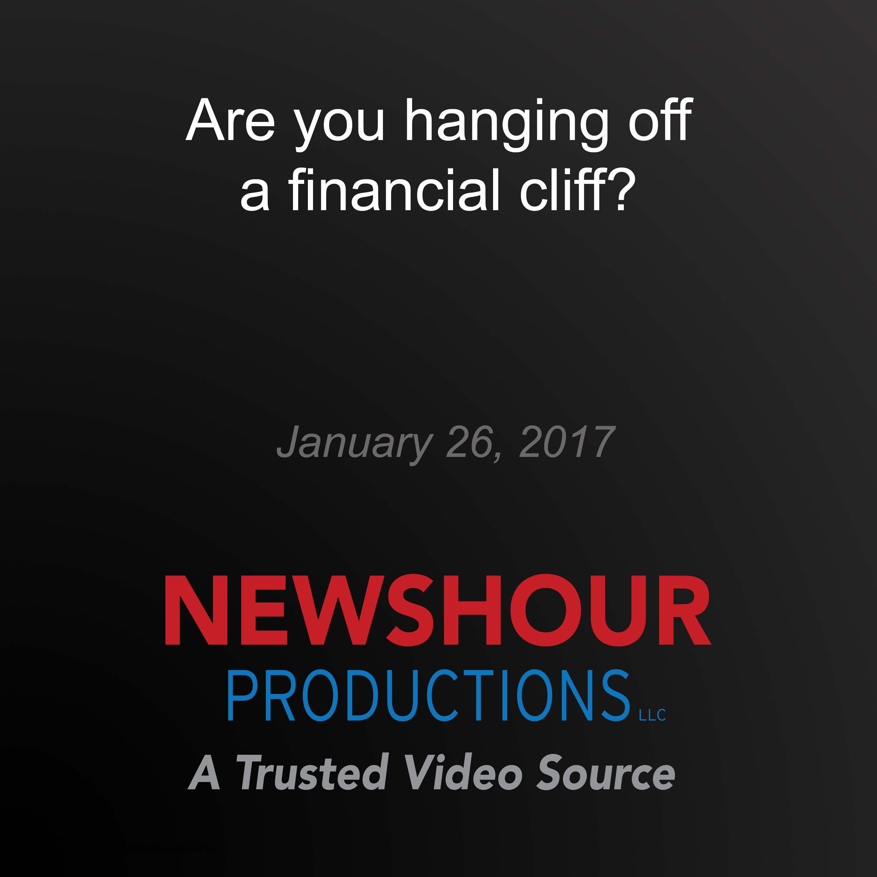 Are you hanging off a financial cliff?