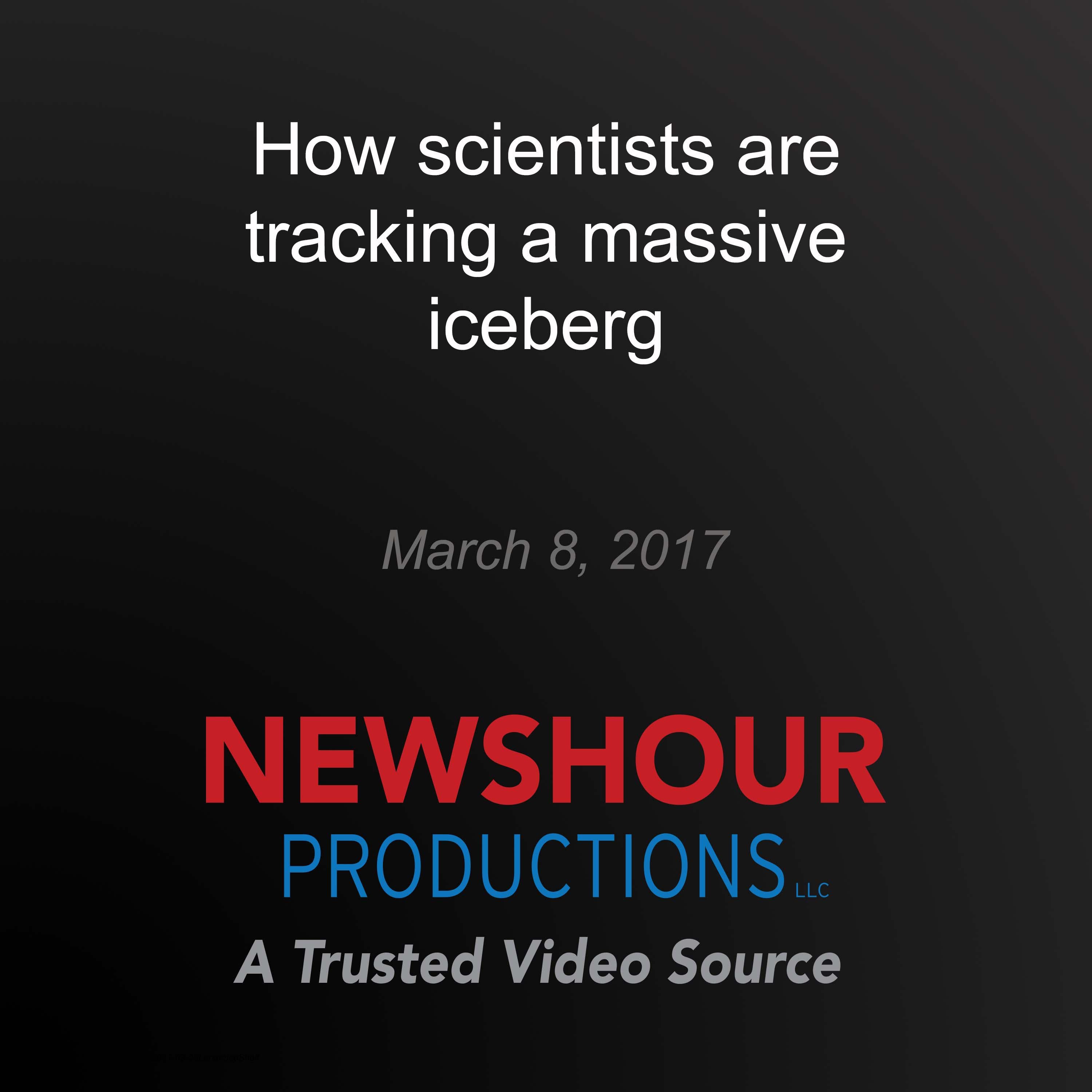 How scientists are tracking a massive iceberg