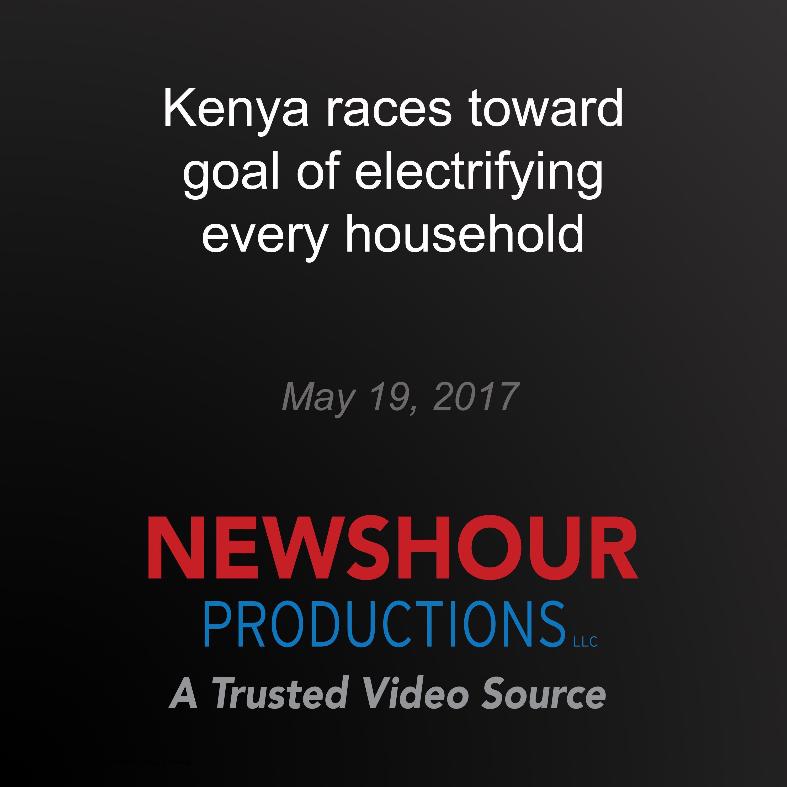 Kenya races toward goal of electrifying every household