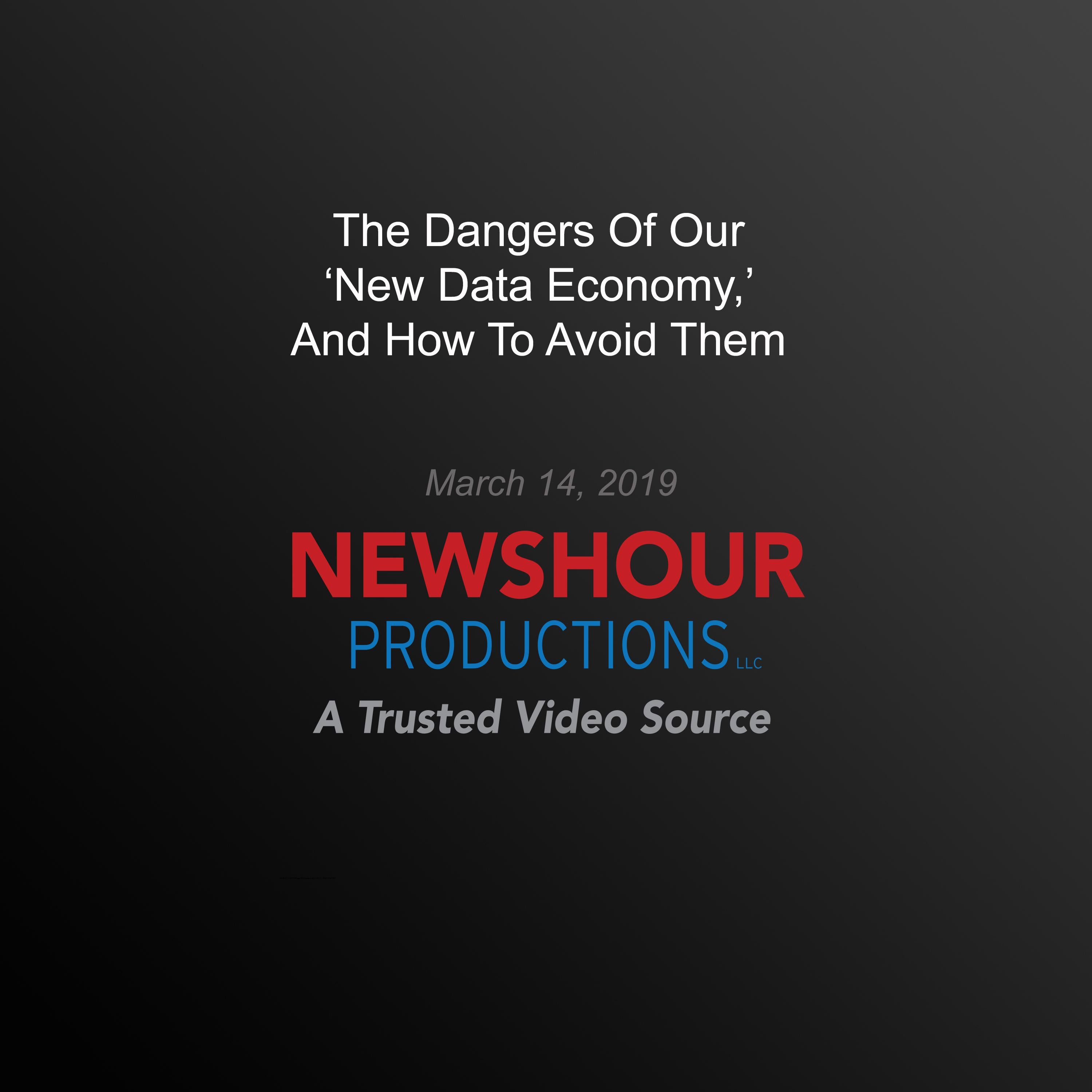 The Dangers Of Our ‘New Data Economy,' And How To Avoid Them