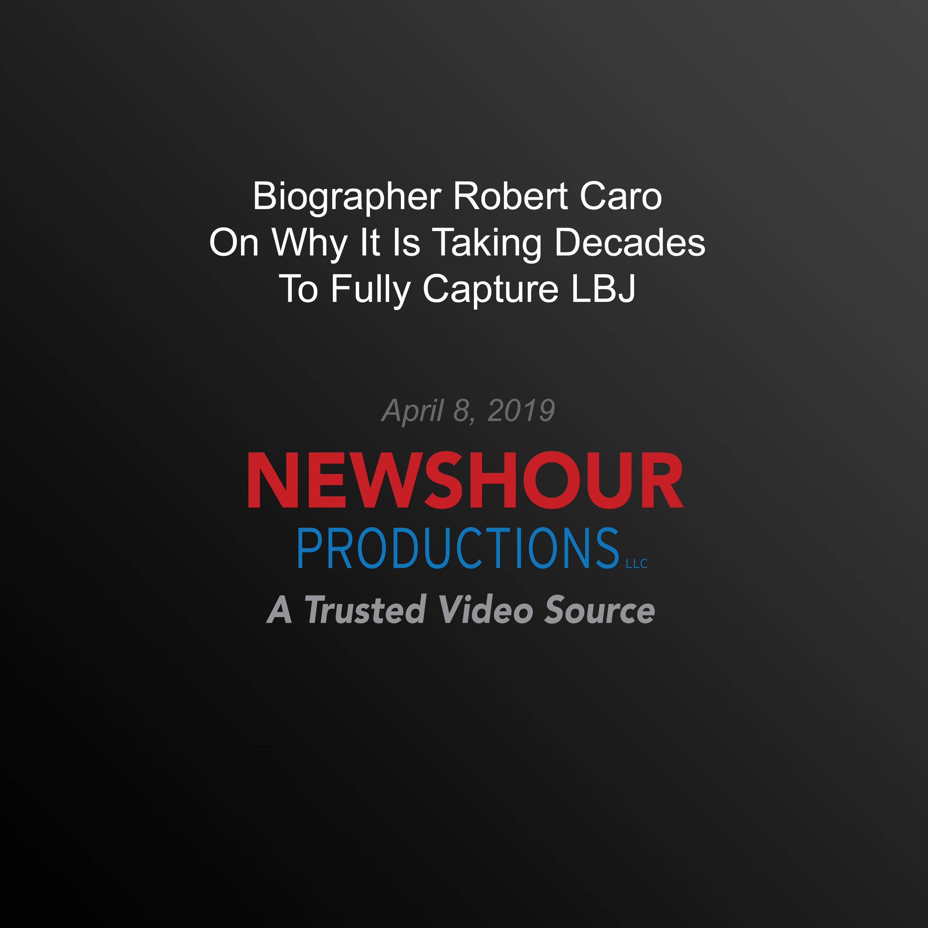 Biographer Robert Caro On Why It's Taking Decades To Fully Capture LBJ