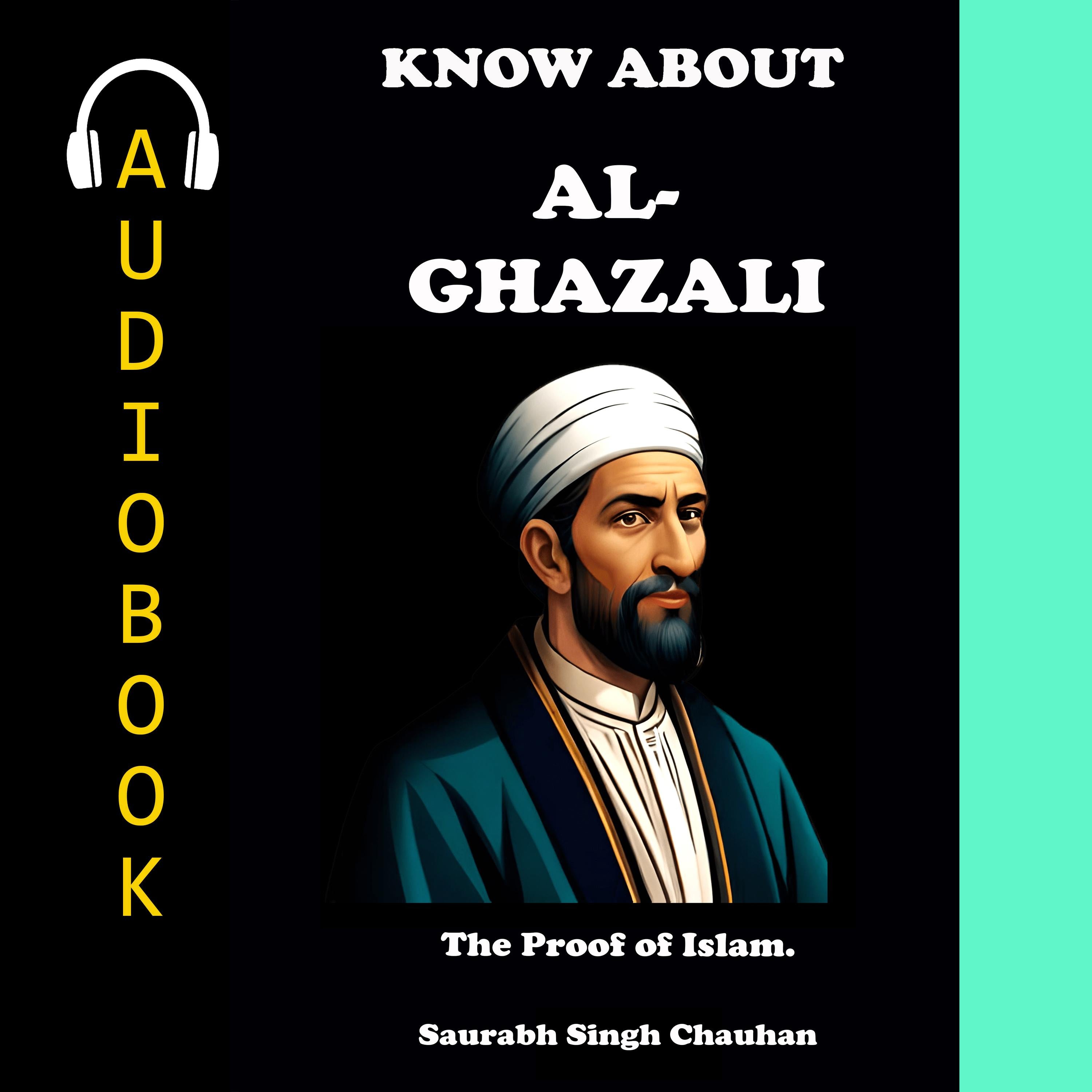 KNOW ABOUT "AL- GHAZALI"