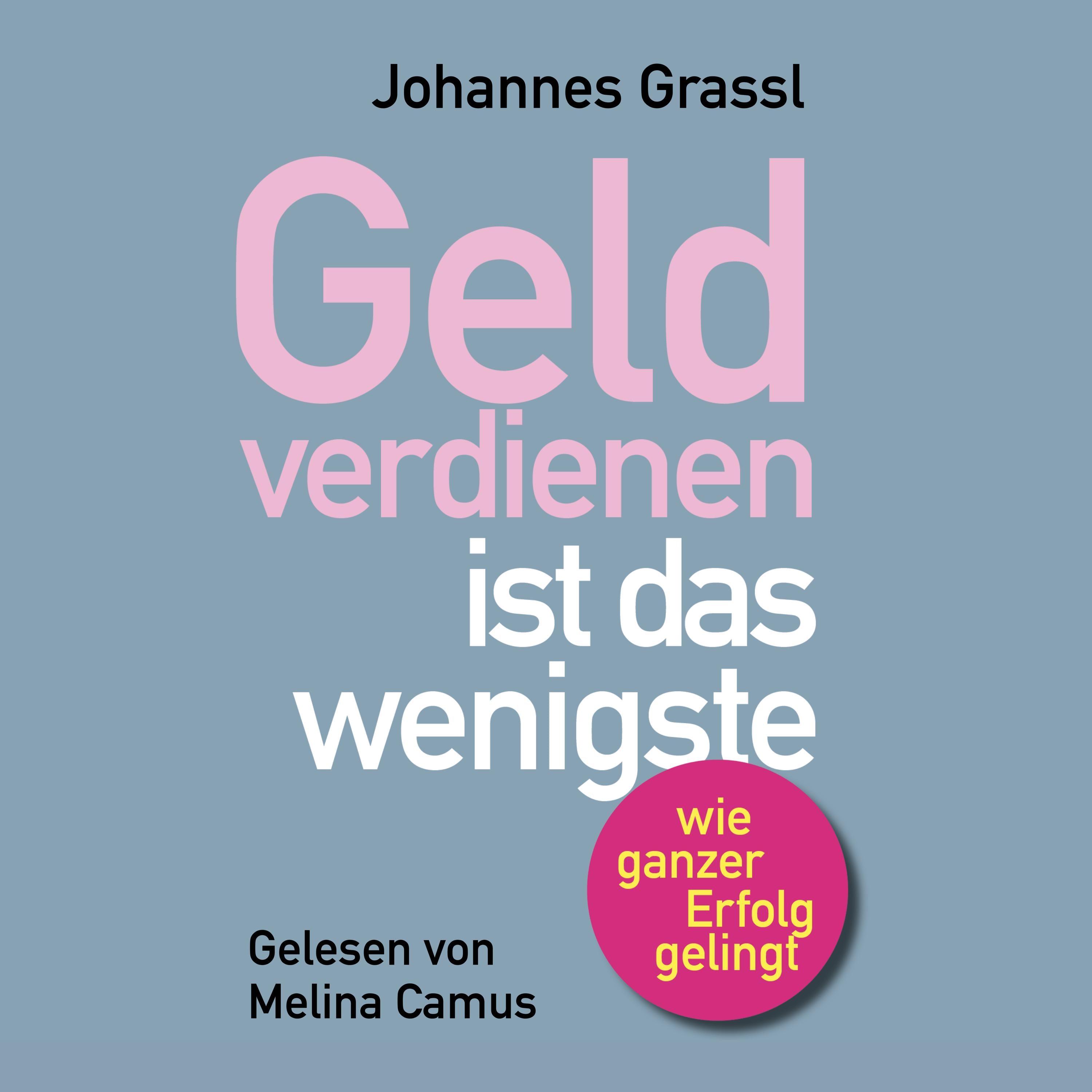 Geld verdienen ist das wenigste