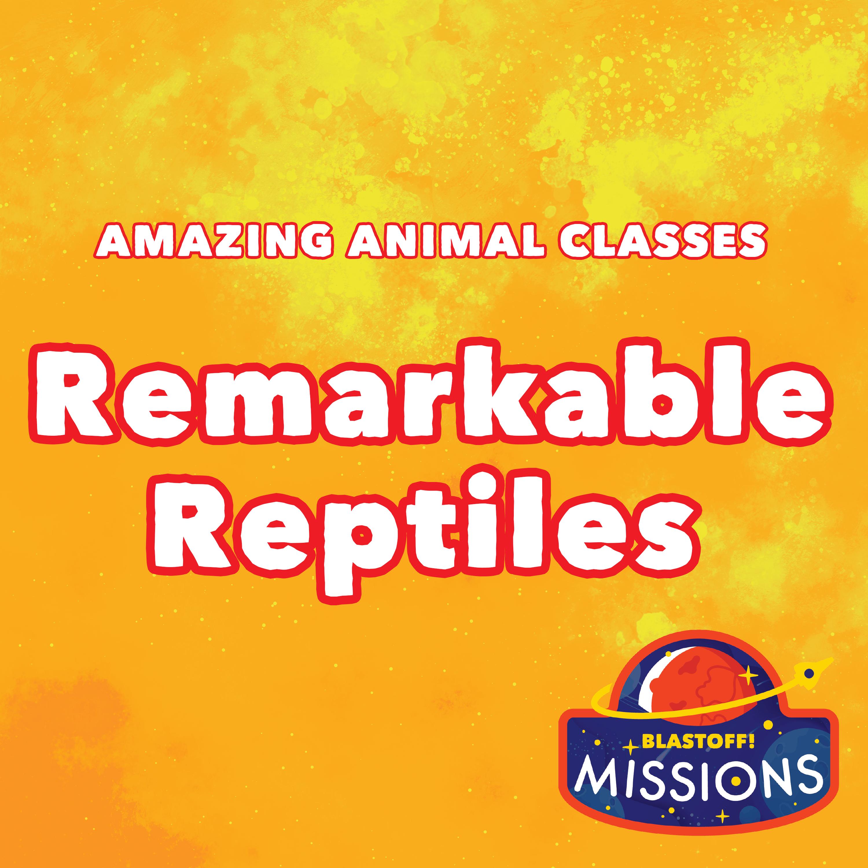 Remarkable Reptiles