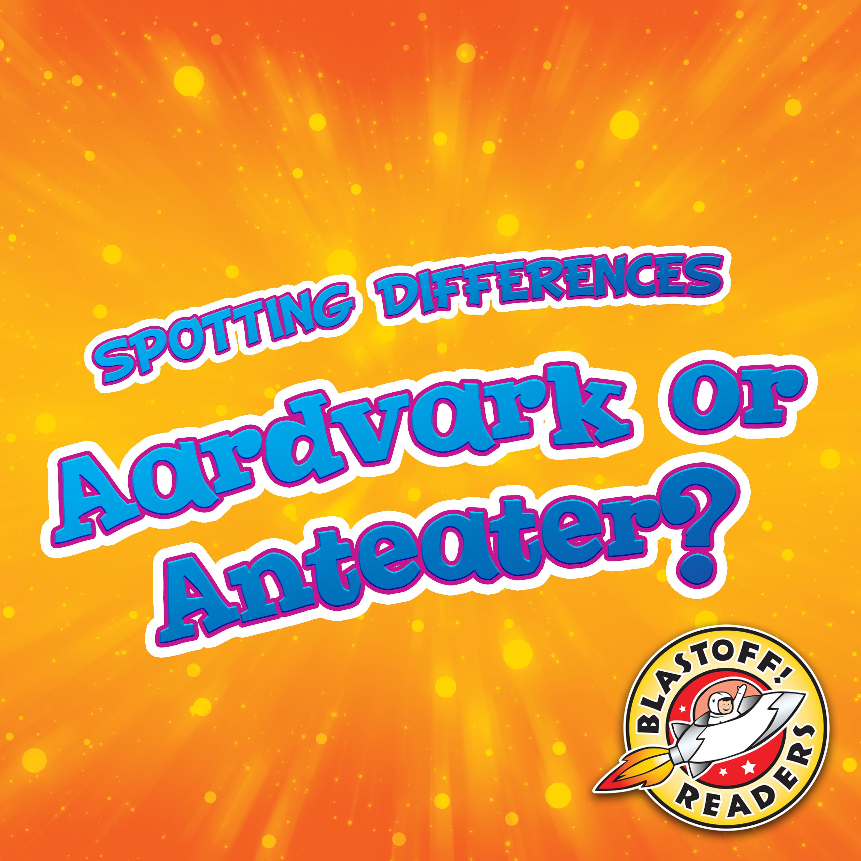 Aardvark or Anteater?