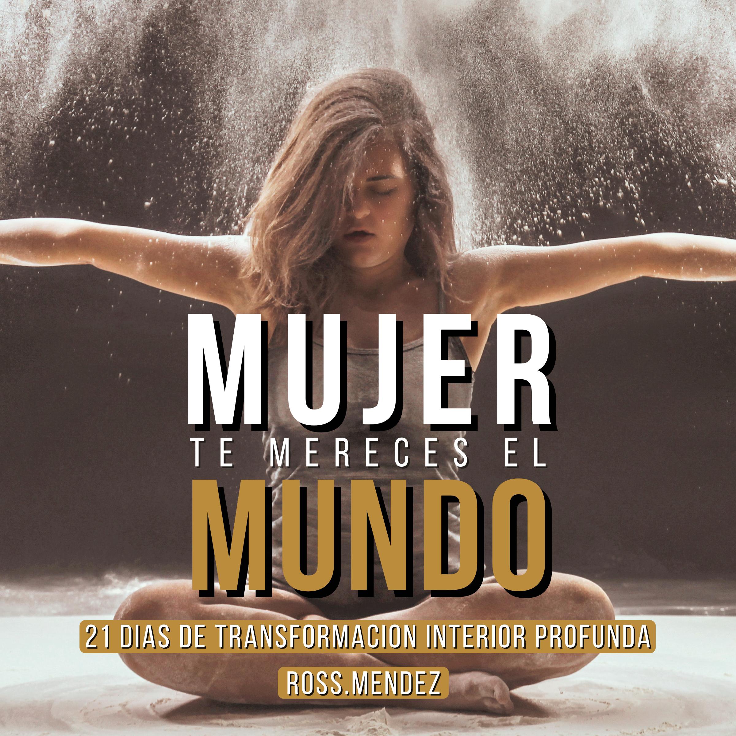 MUJER TE MERECES EL MUNDO
