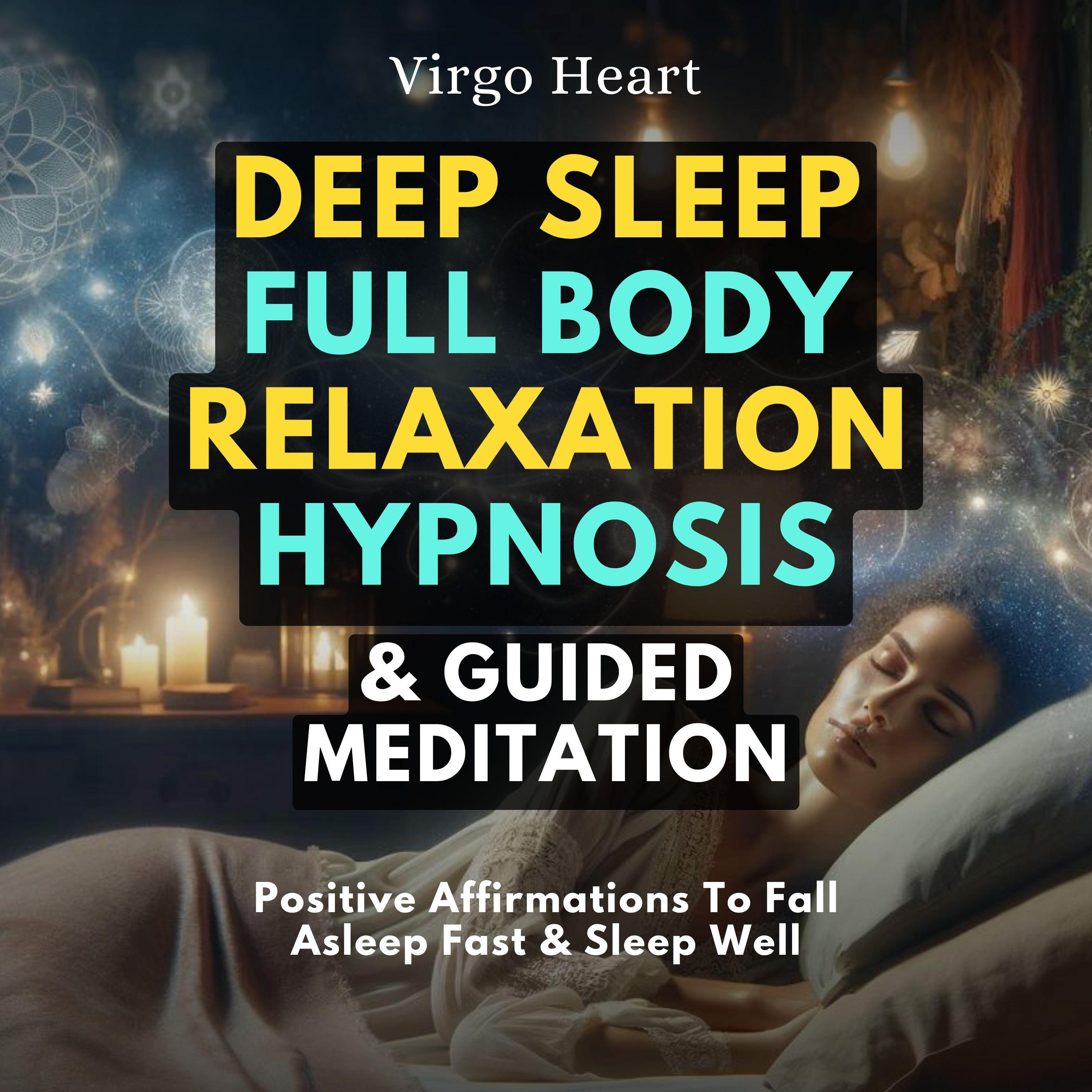 Deep Sleep Full Body Relaxation Hypnosis & Guided Meditation