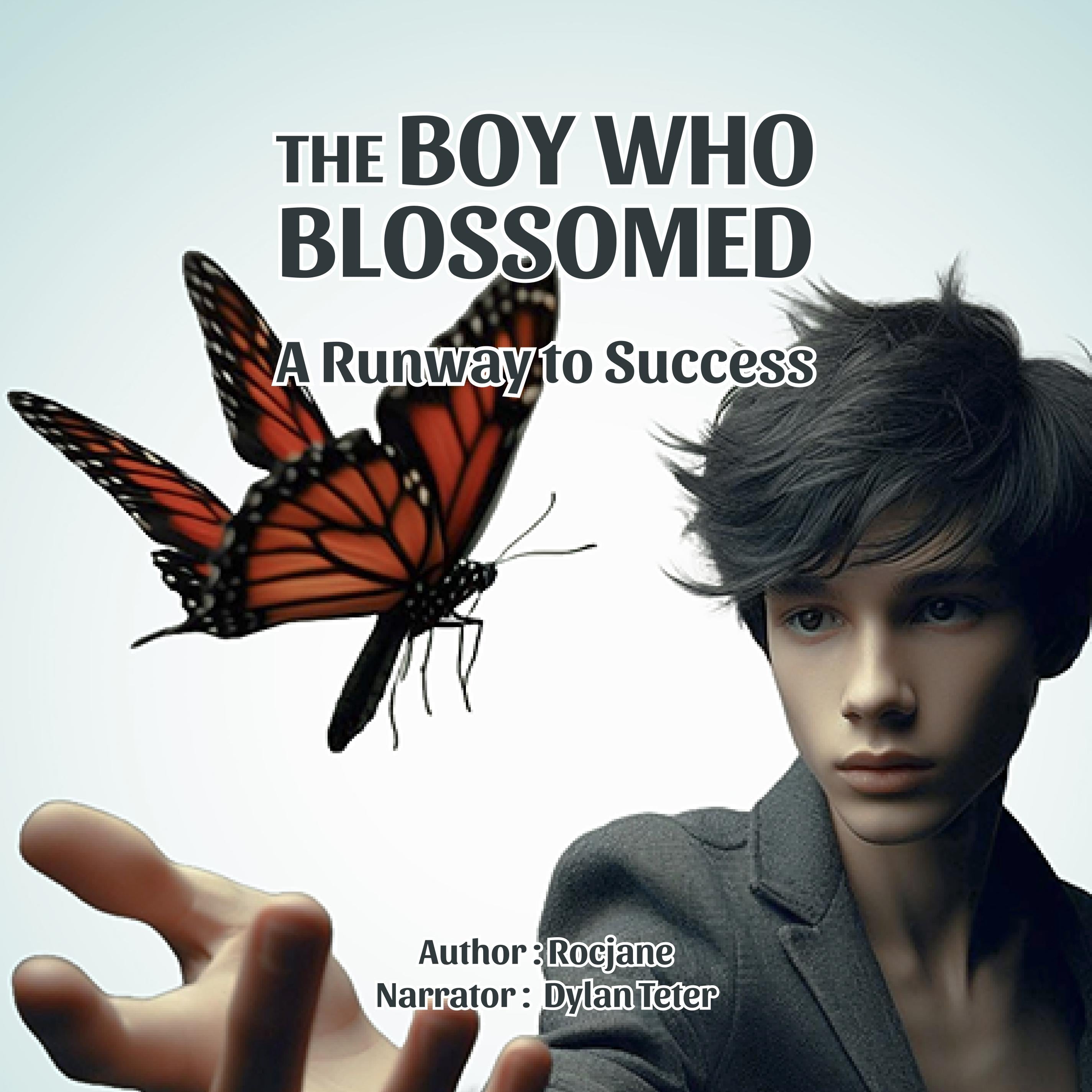 The Boy Who Blossomed: A Runaway to Success