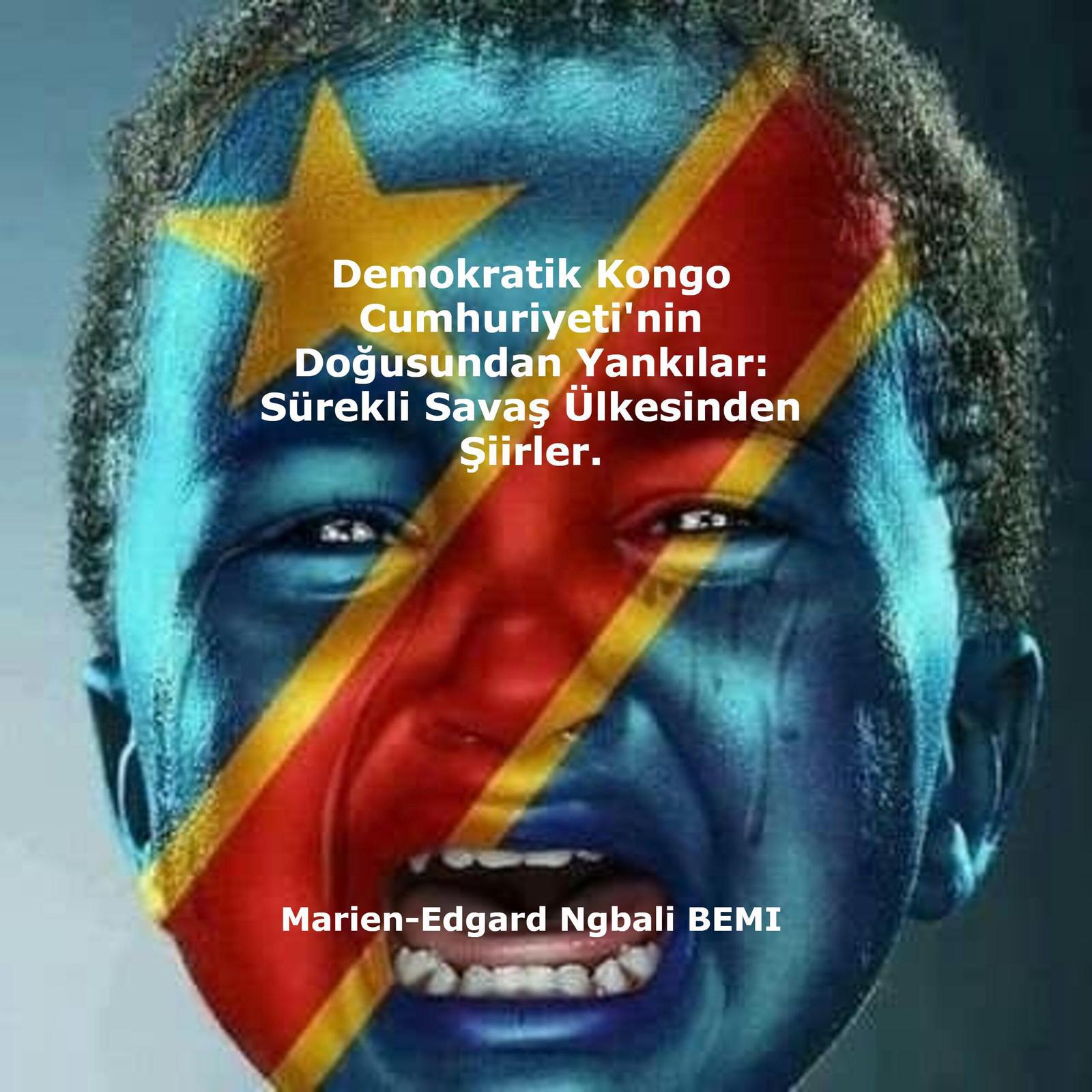 Demokratik Kongo Cumhuriyeti'nin Doğusundan Yankılar: Sürekli Savaş Ülkesinden Şiirler.