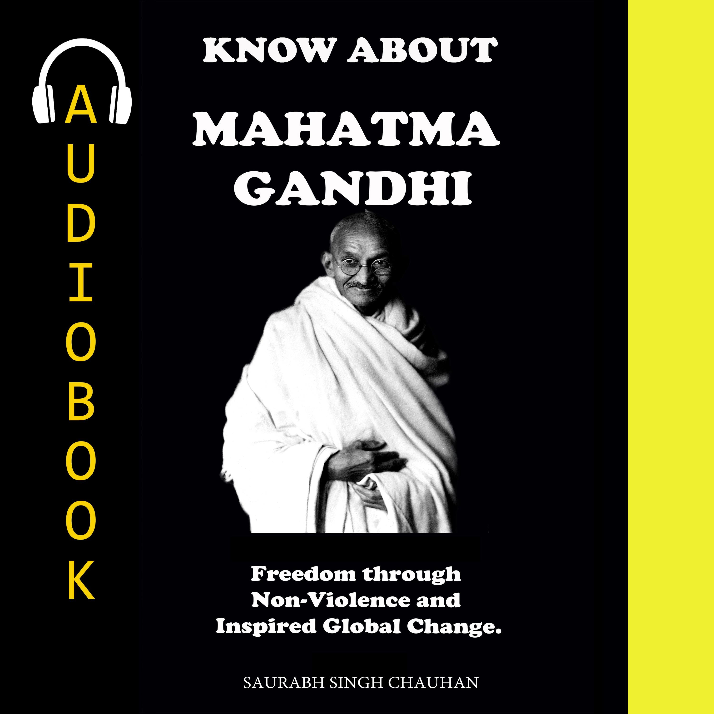 KNOW ABOUT "MAHATMA GANDHI"